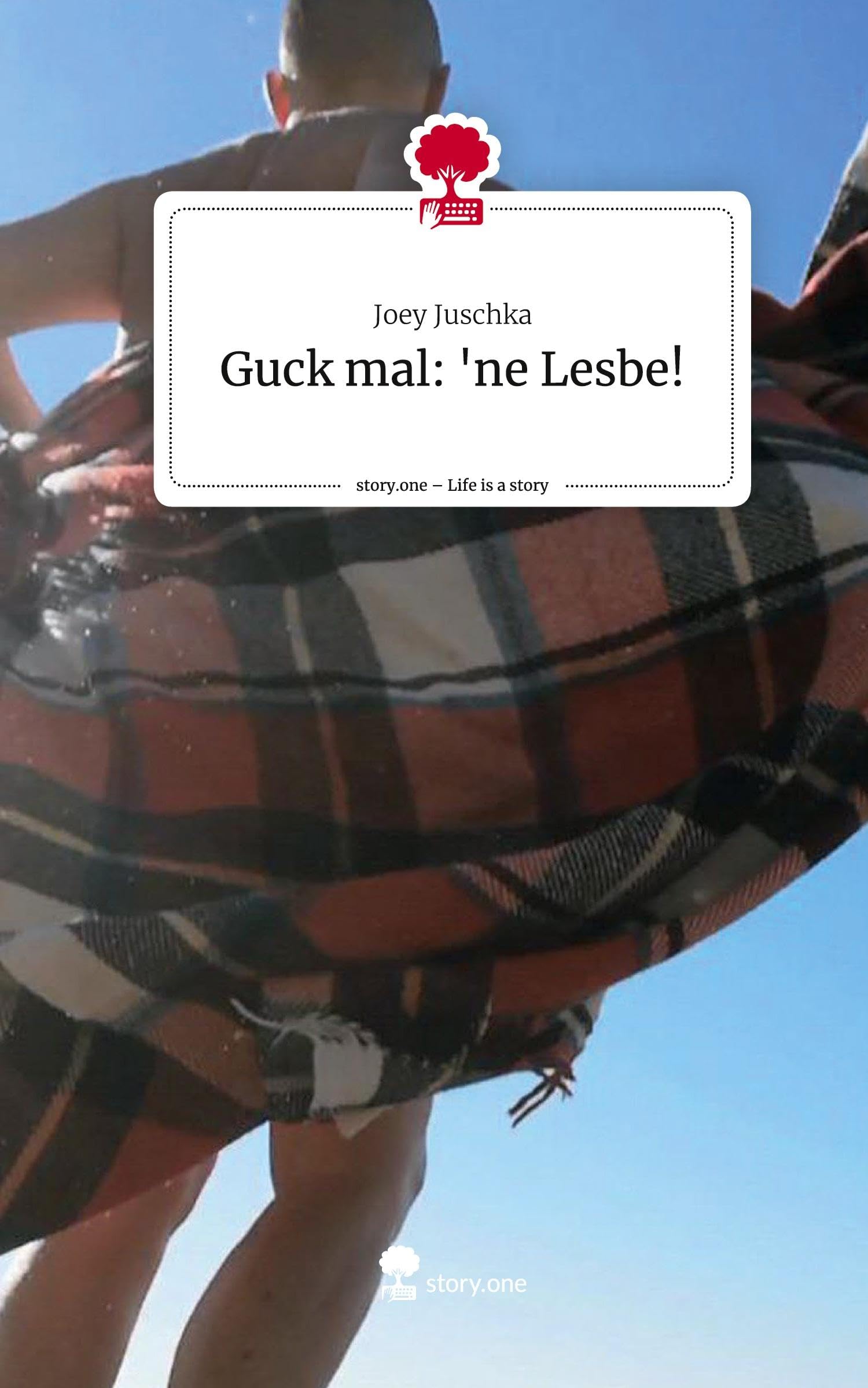 Guck mal: 'ne Lesbe!. Life is a Story - story.one Leisure, Home & Garden