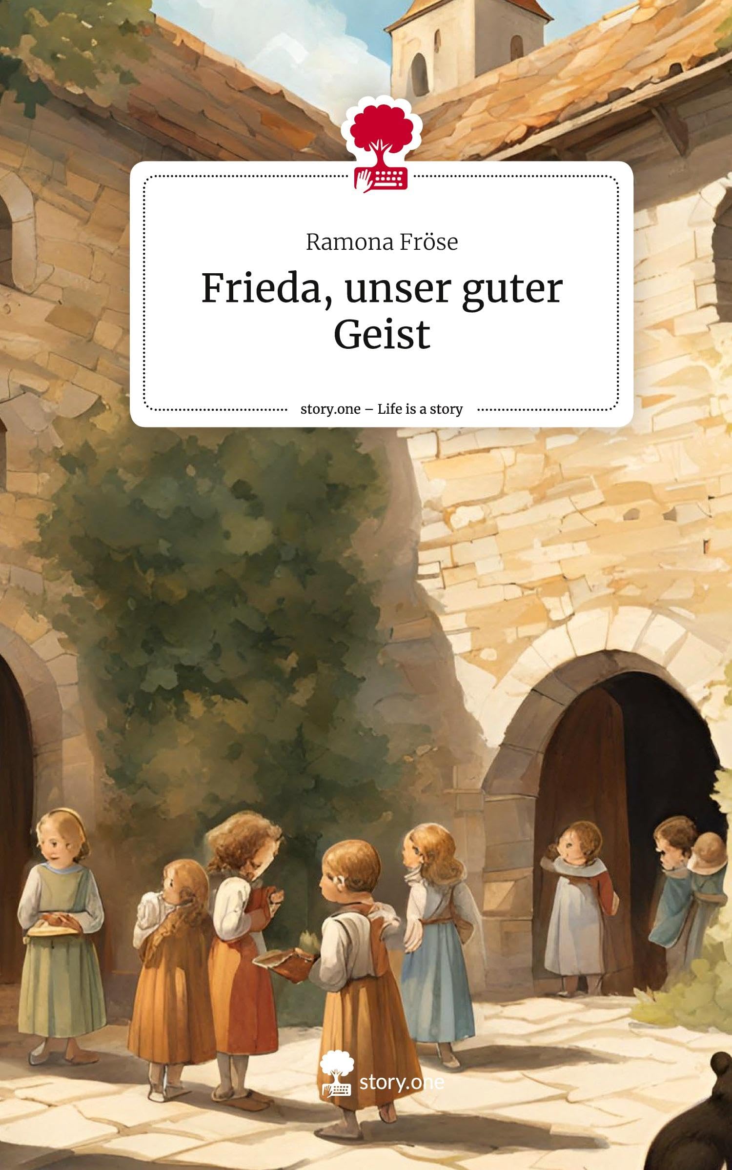 Frieda, unser guter Geist. Life is a Story - story.one Contemporary literature