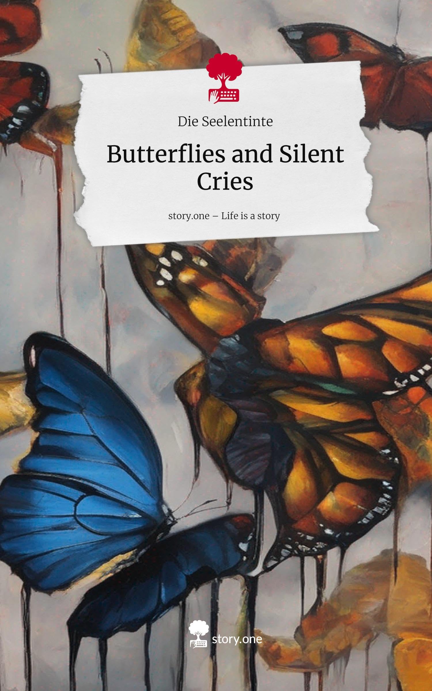 Butterflies and Silent Cries. Life is a Story - story.one Contemporary literature