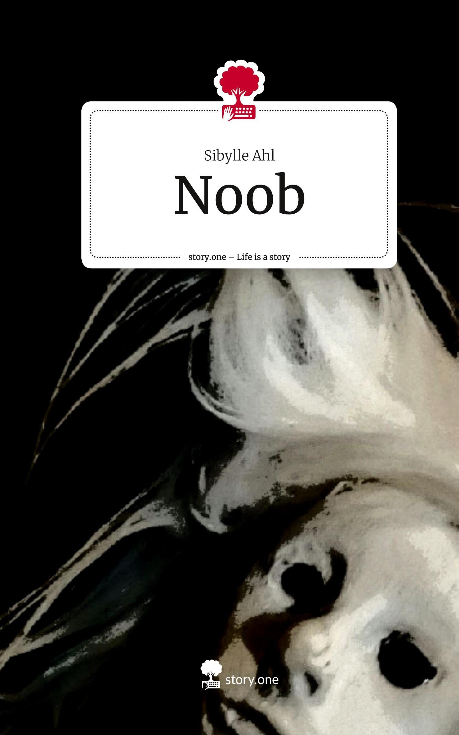 Noob. Life is a Story - story.one Contemporary literature