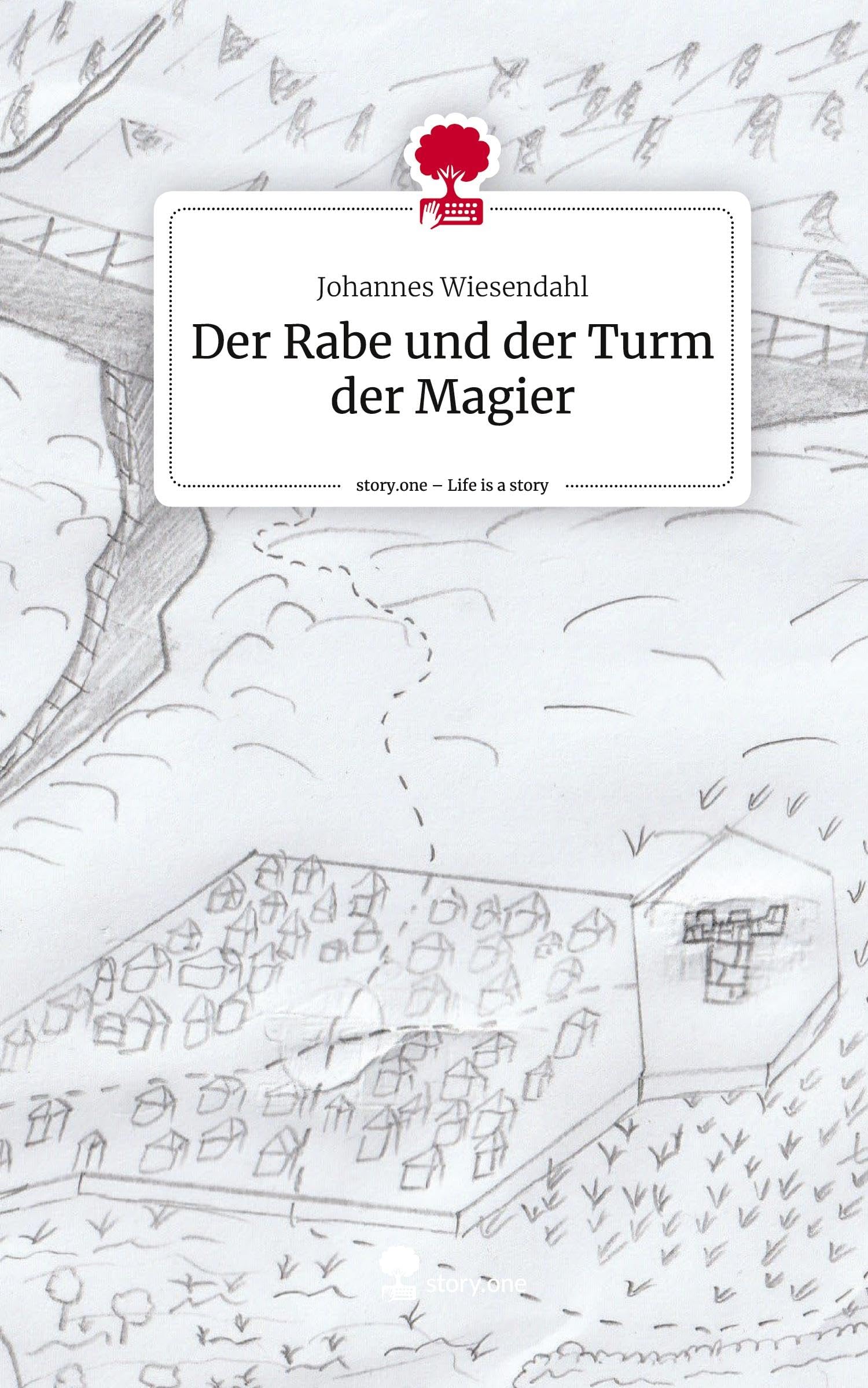 Der Rabe und der Turm der Magier. Life is a Story - story.one Contemporary literature