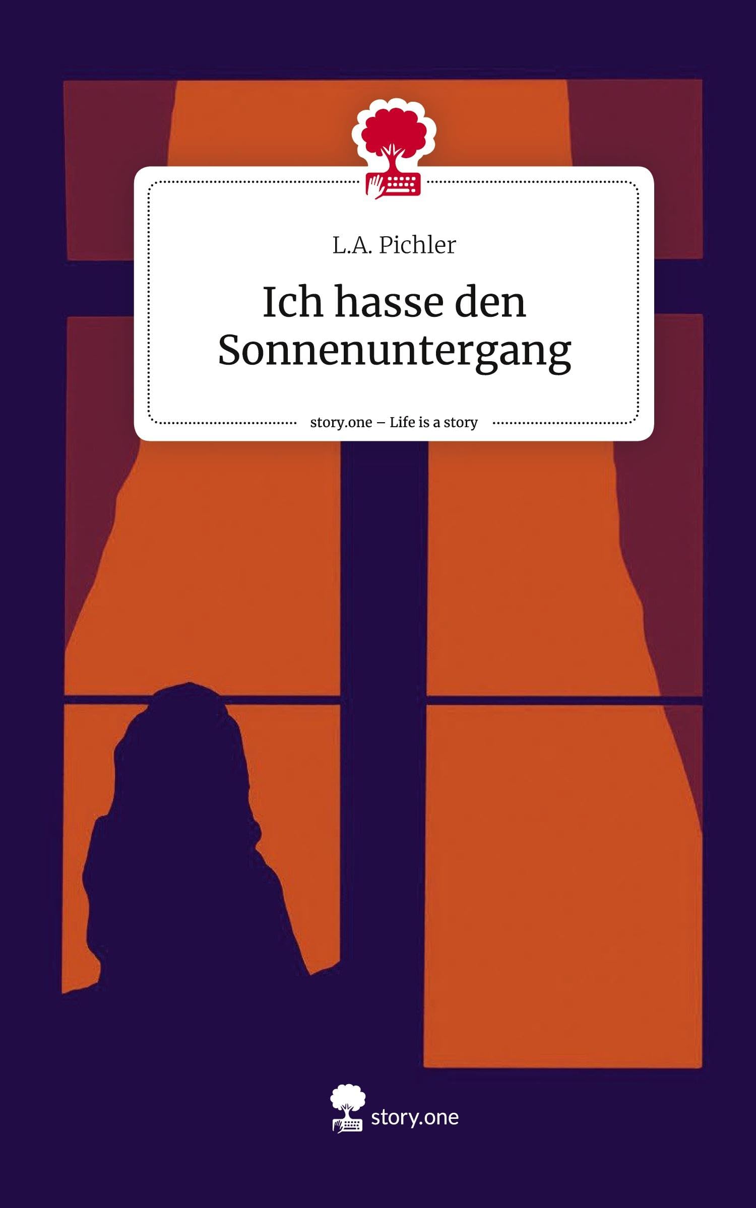 Ich hasse den Sonnenuntergang. Life is a Story - story.one Contemporary literature