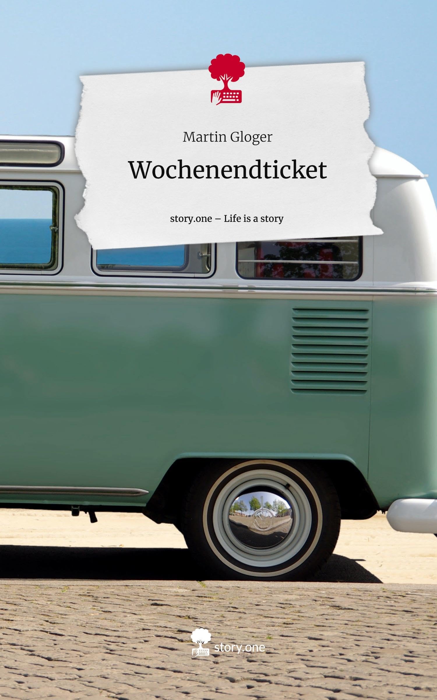 Wochenendticket. Life is a Story - story.one Contemporary literature