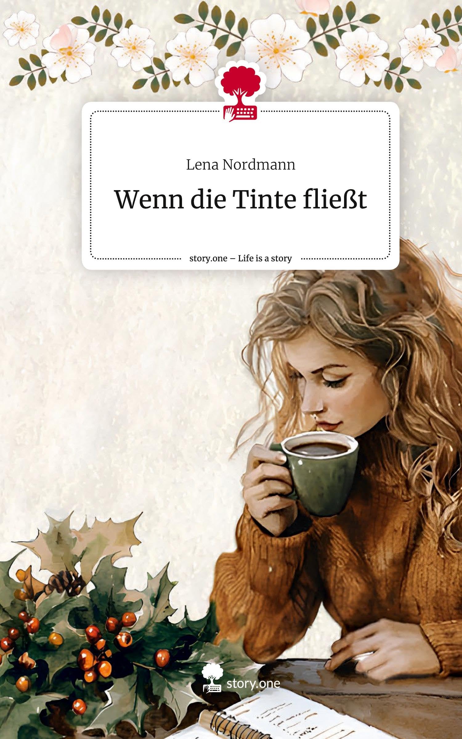 Wenn die Tinte fließt. Life is a Story - story.one Contemporary literature
