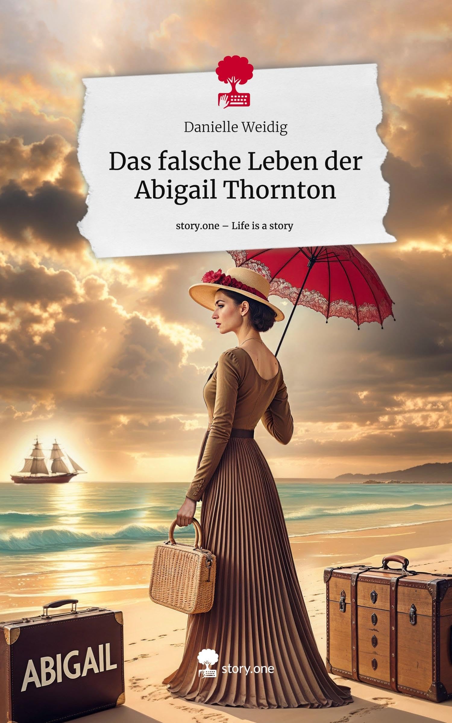 Das falsche Leben der Abigail Thornton. Life is a Story - story.one Contemporary literature