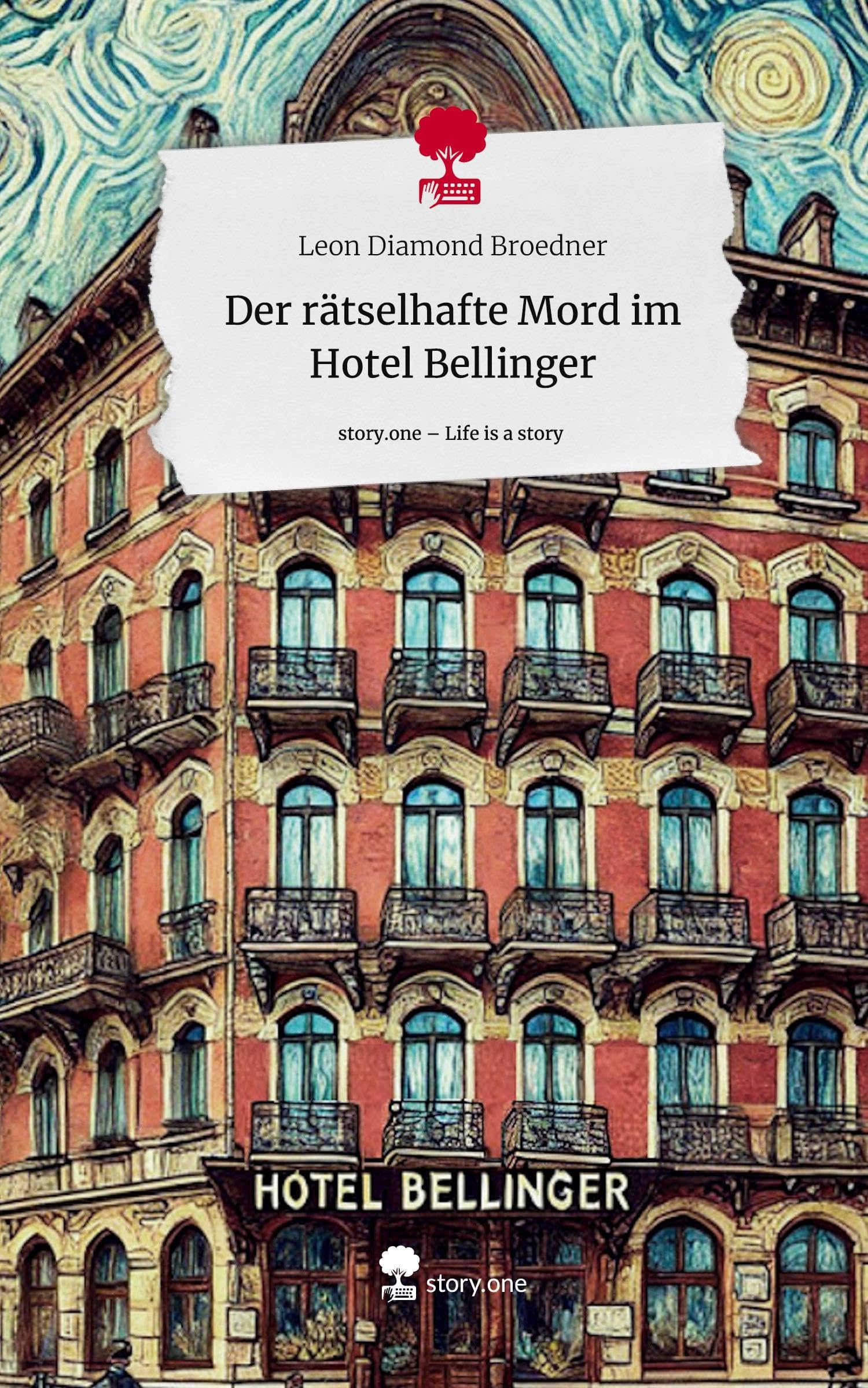 Der rätselhafte Mord im Hotel Bellinger. Life is a Story - story.one Contemporary literature