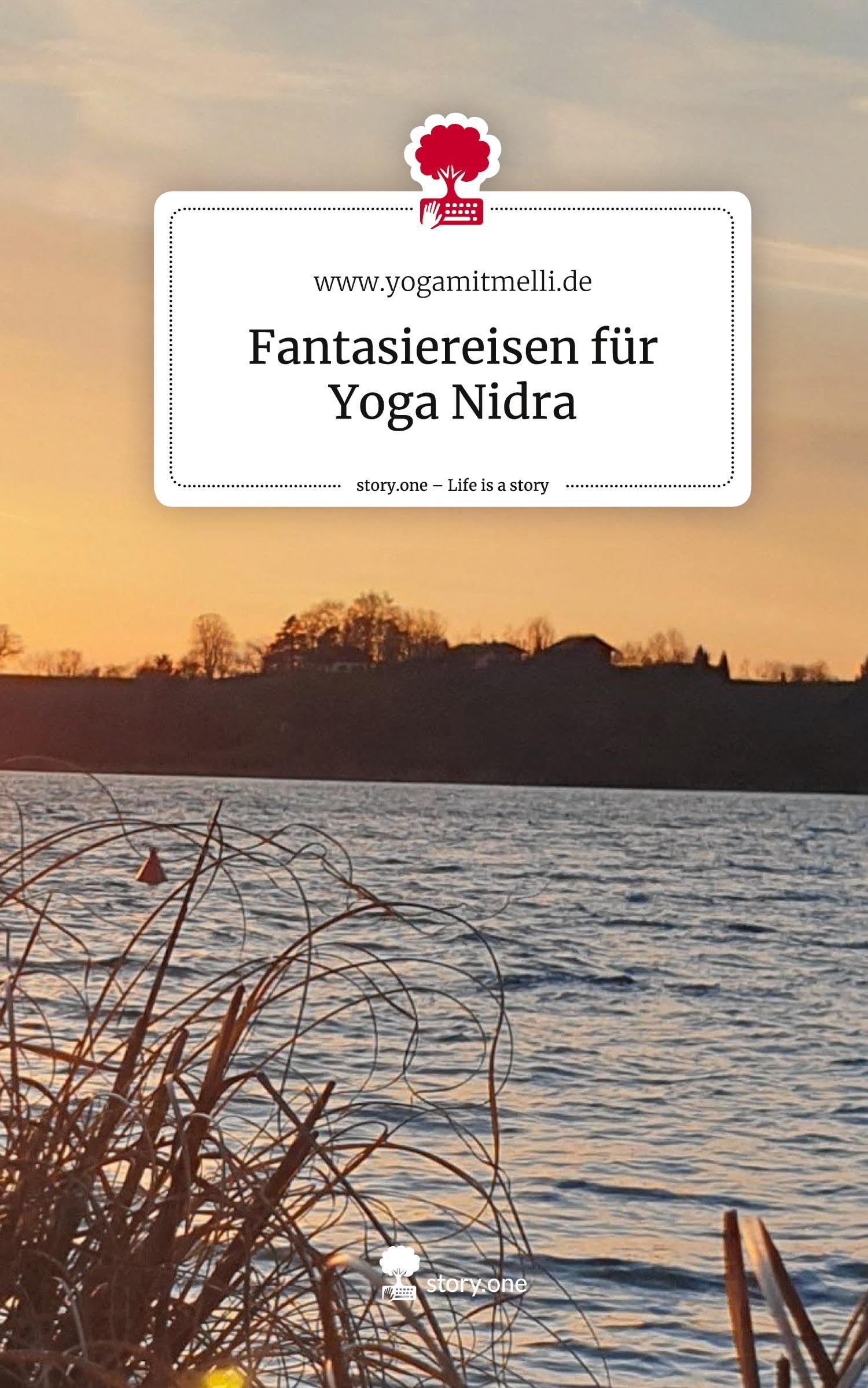 Fantasiereisen für Yoga Nidra. Life is a Story - story.one Lifestyle