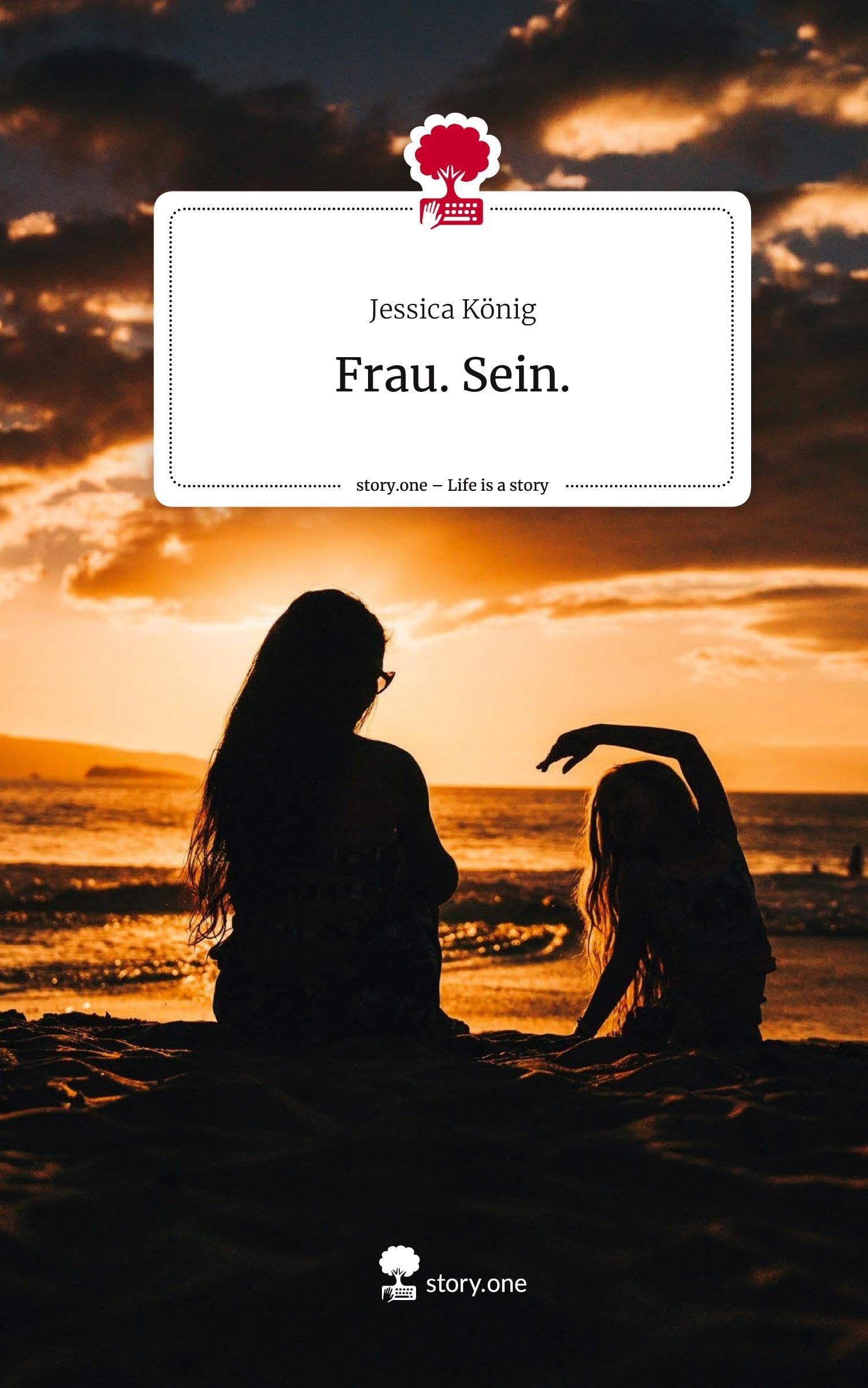 Frau. Sein.. Life is a Story - story.one Contemporary literature