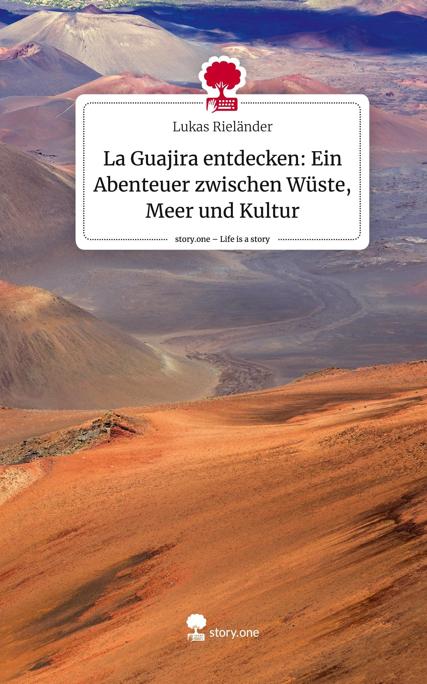 La Guajira entdecken: Ein Abenteuer zwischen Wüste, Meer und Kultur. Life is a Story - story.one Leisure, Home & Garden