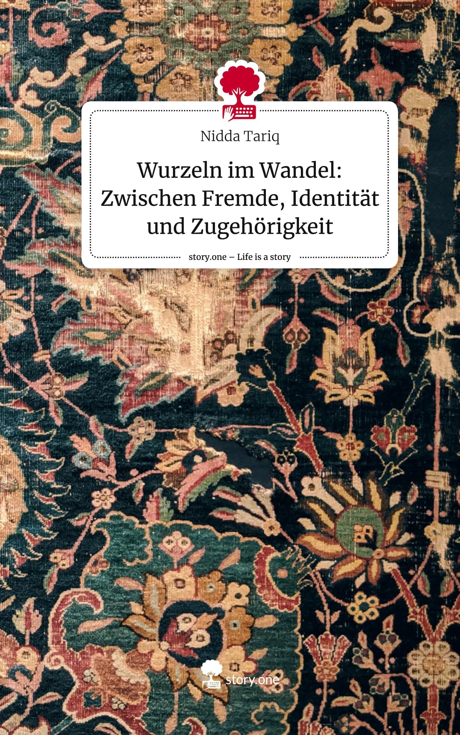 Wurzeln im Wandel: Zwischen Fremde, Identität und Zugehörigkeit. Life is a Story - story.one Contemporary literature Books