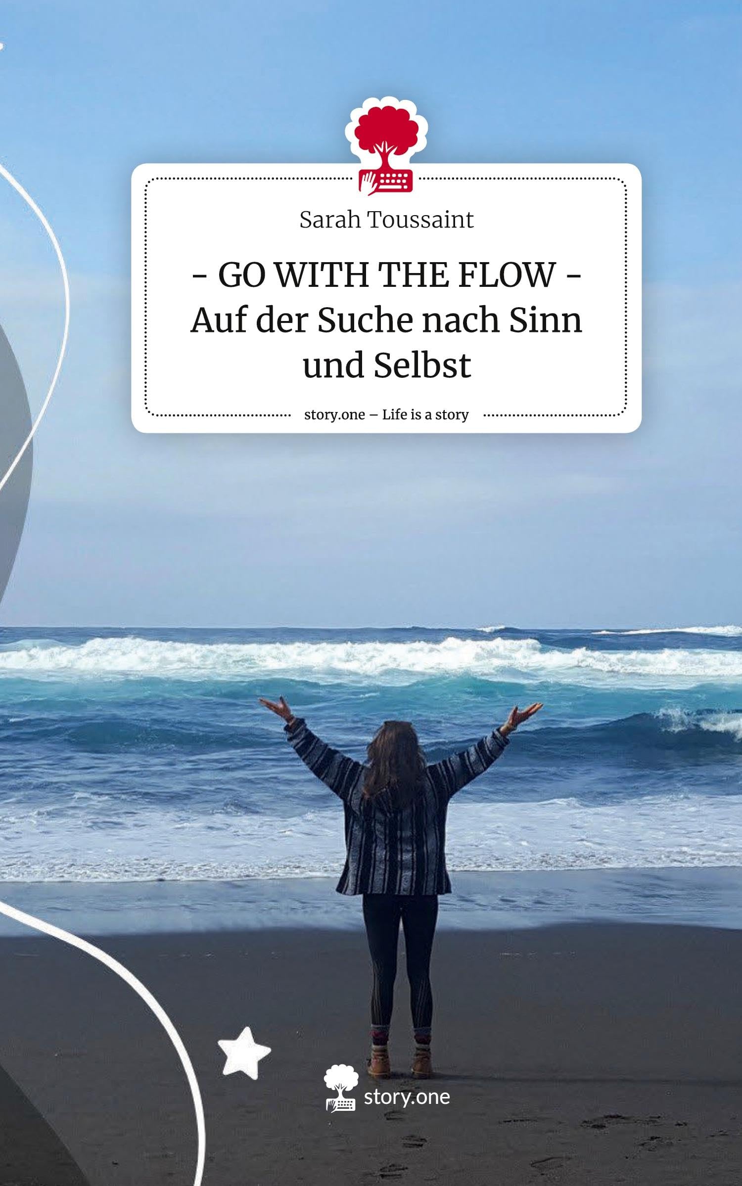 - GO WITH THE FLOW - Auf der Suche nach Sinn und Selbst. Life is a Story - story.one Psychology