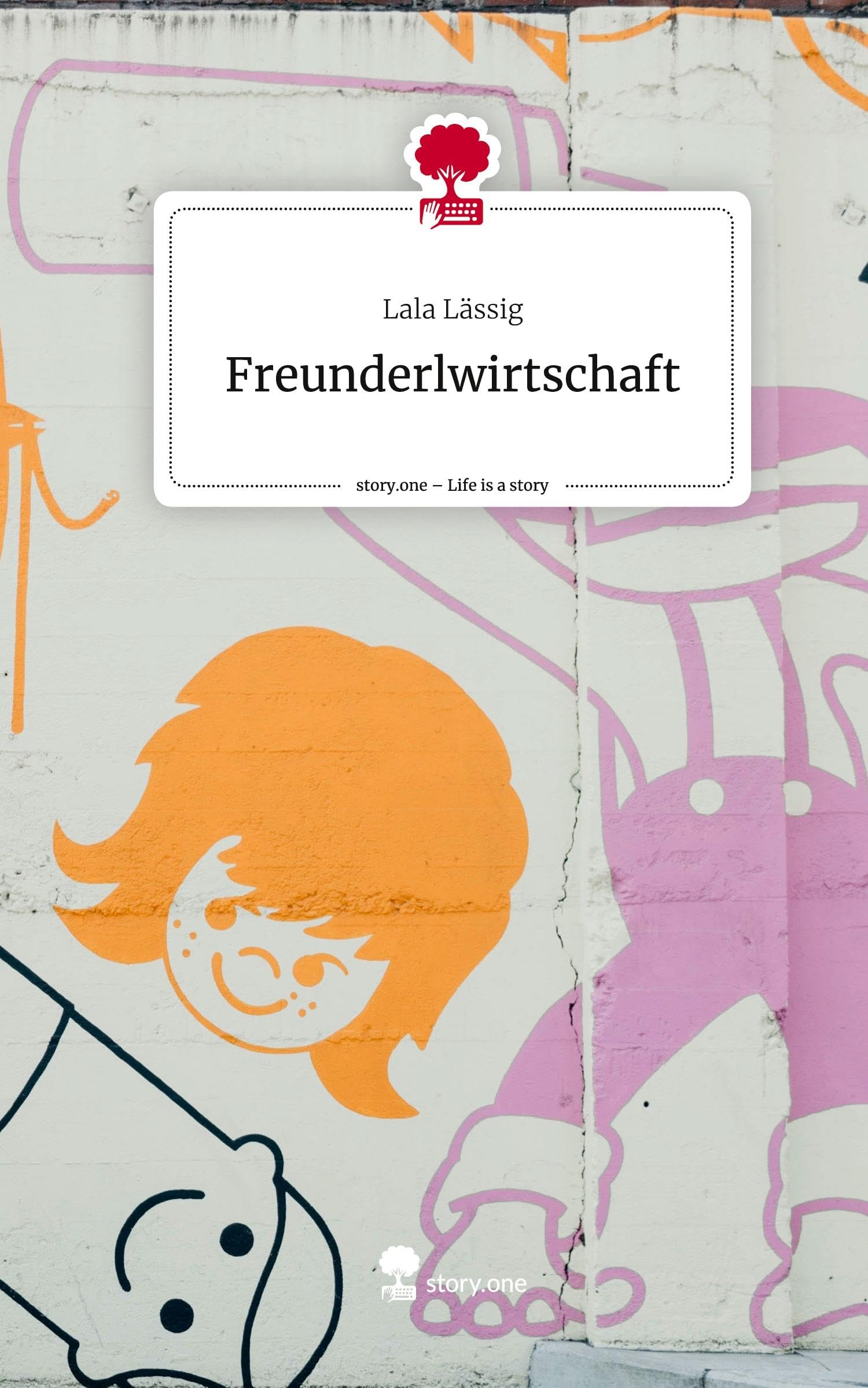 Freunderlwirtschaft. Life is a Story - story.one Manga