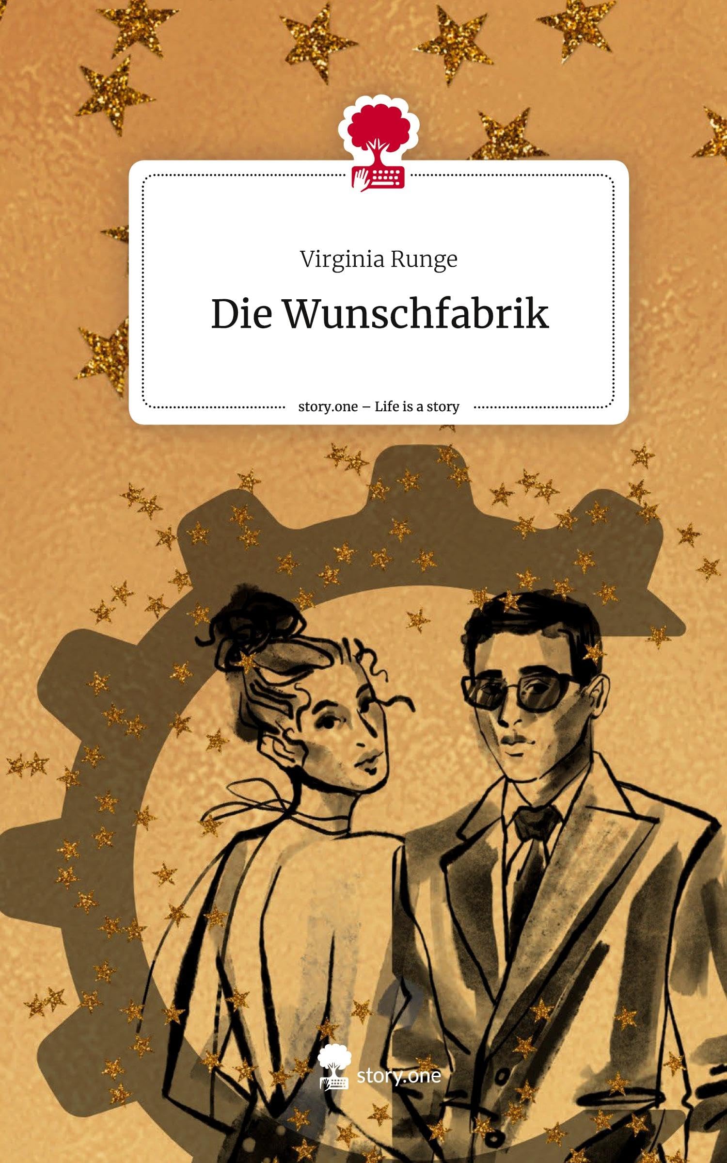 Die Wunschfabrik. Life is a Story - story.one Contemporary literature