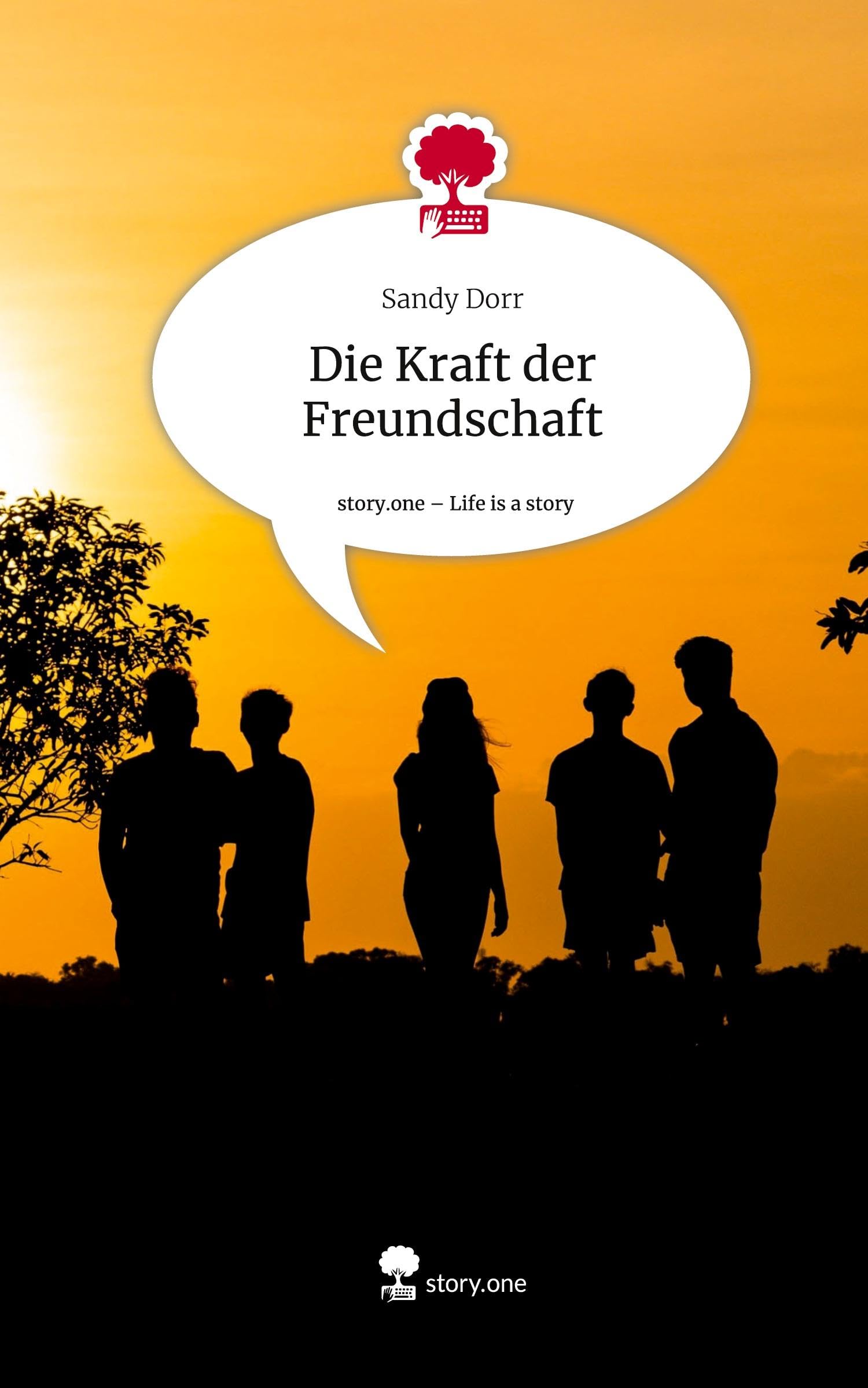 Die Kraft der Freundschaft. Life is a Story - story.one Contemporary literature