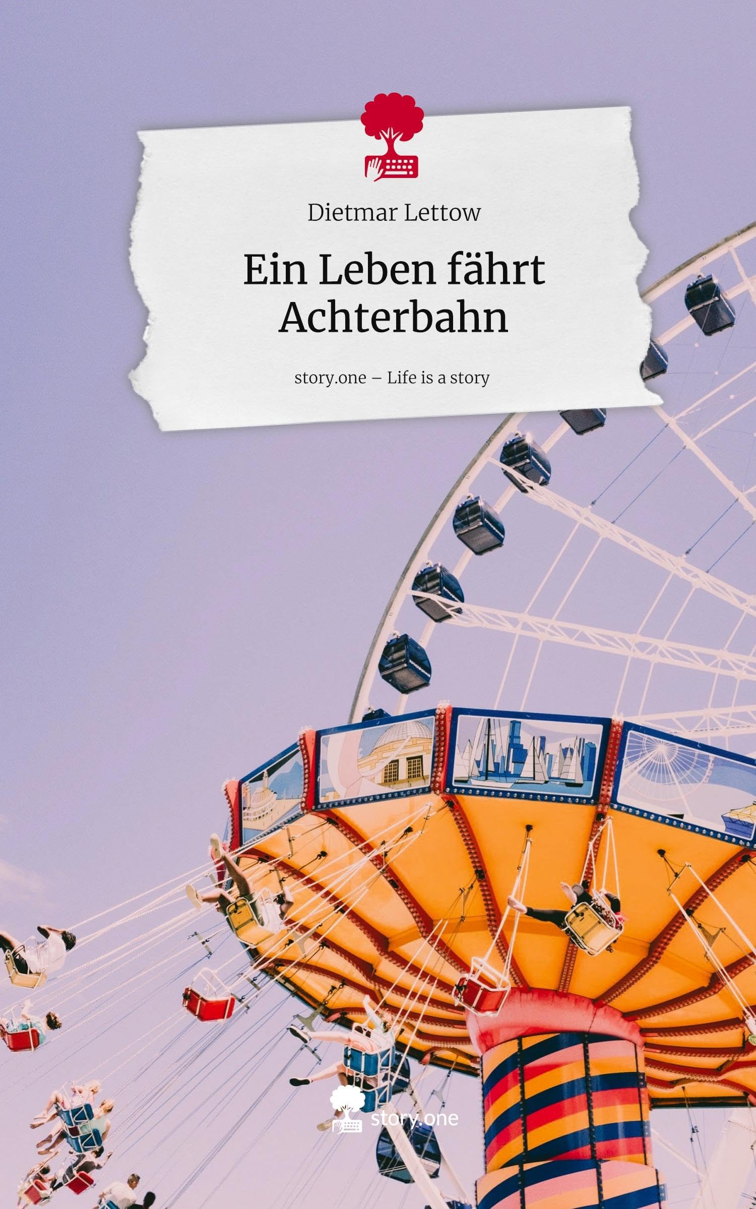 Ein Leben fährt Achterbahn. Life is a Story - story.one Politics & Society