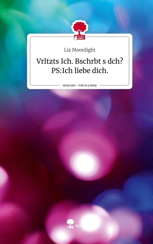 Vrltzts Ich. Bschrbt s dch? PS:Ich liebe dich.. Life is a Story - story.one Psychology