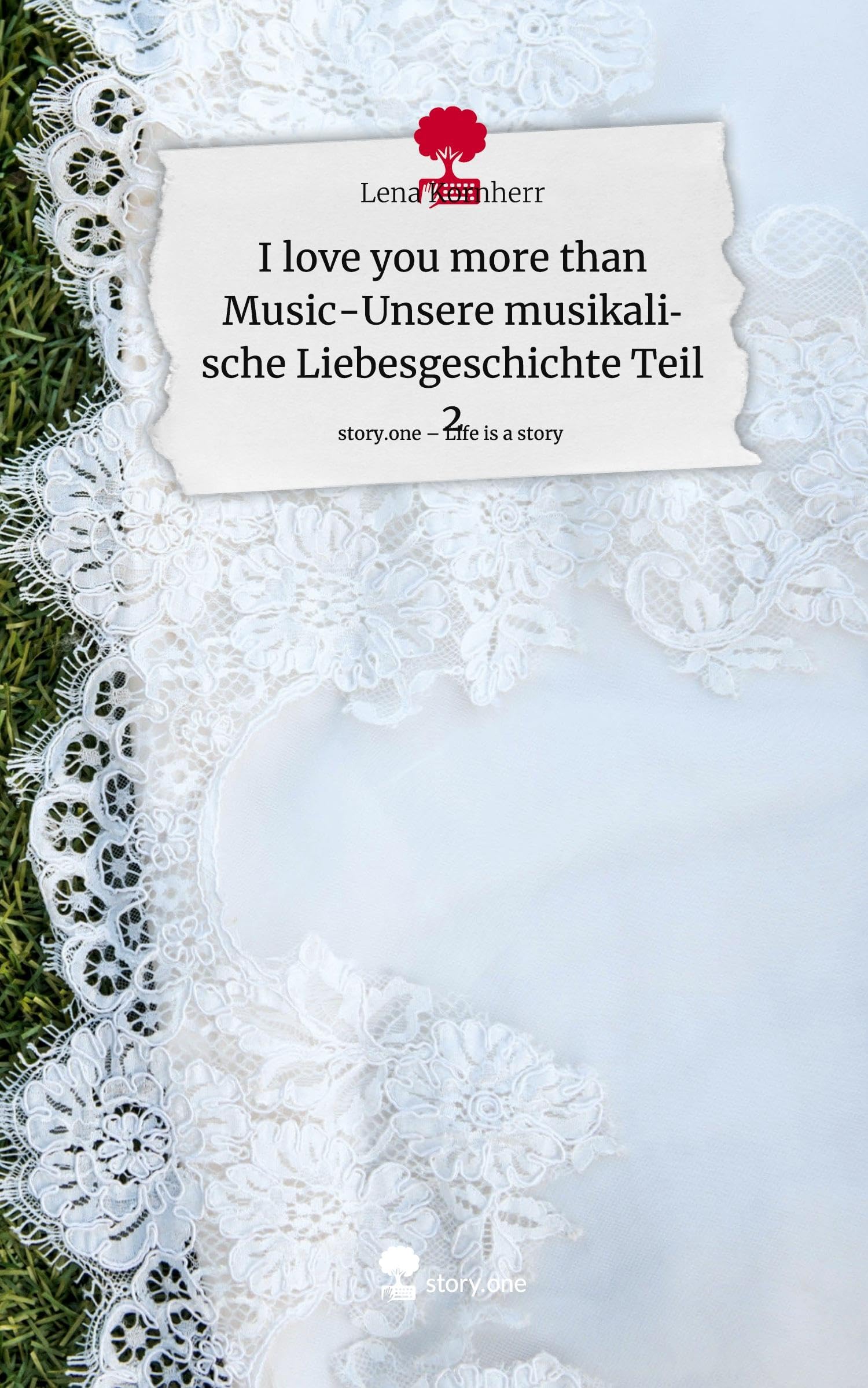 I love you more than Music-Unsere musikalische Liebesgeschichte Teil 2. Life is a Story - story.one Contemporary literature Books