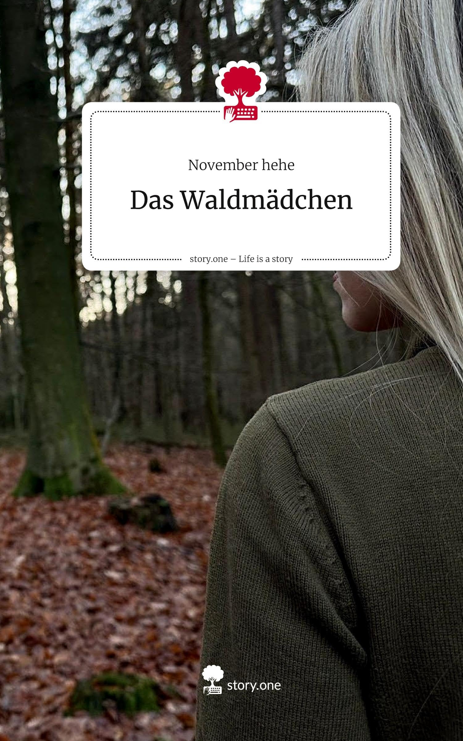 Das Waldmädchen. Life is a Story - story.one Contemporary literature