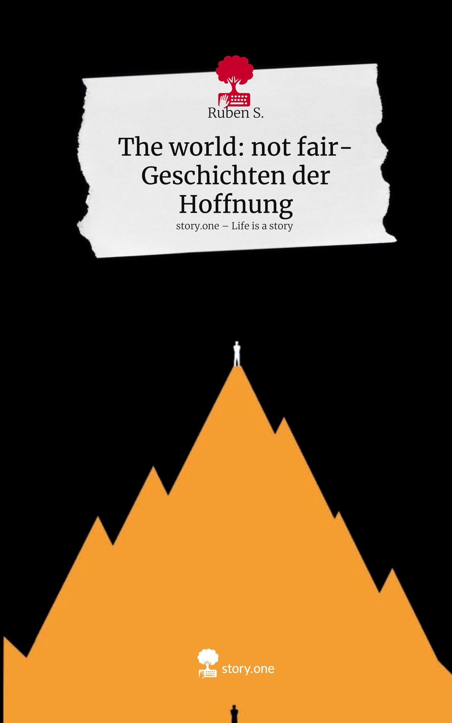 The world: not fair- Geschichten der Hoffnung. Life is a Story - story.one Contemporary literature