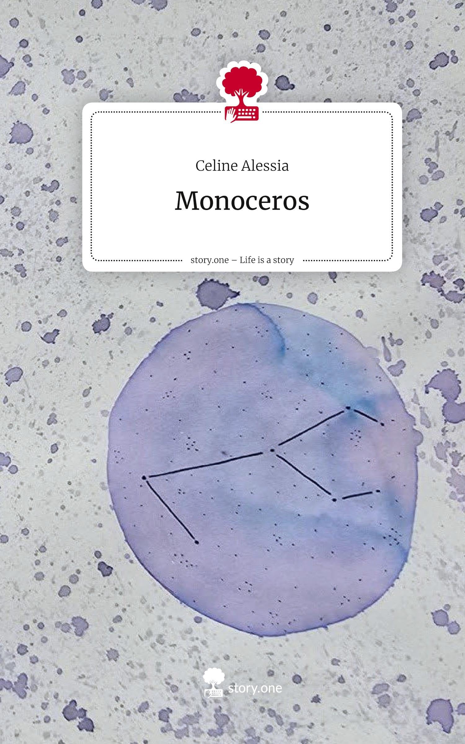 Monoceros. Life is a Story - story.one Contemporary literature