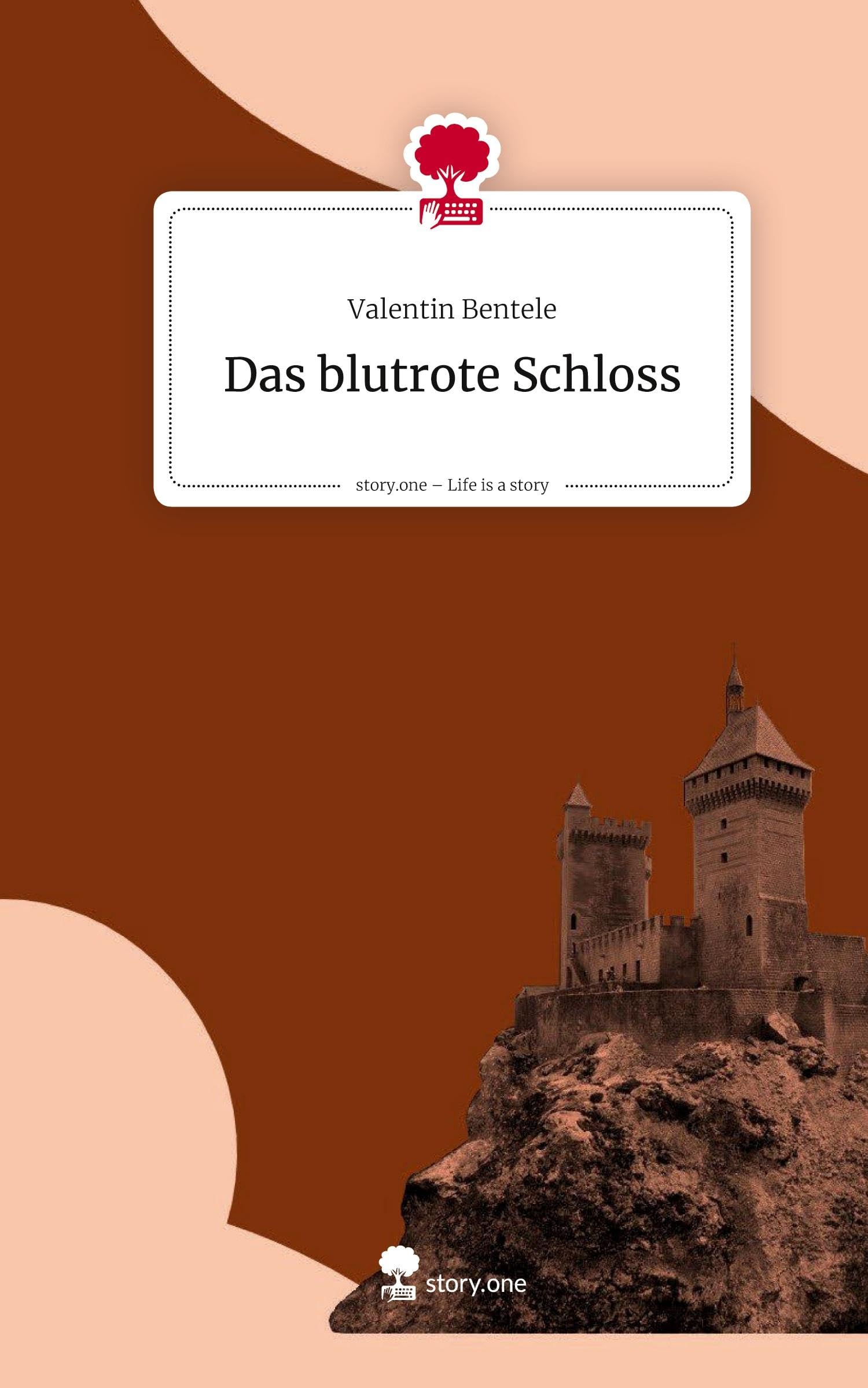 Das blutrote Schloss. Life is a Story - story.one Contemporary literature