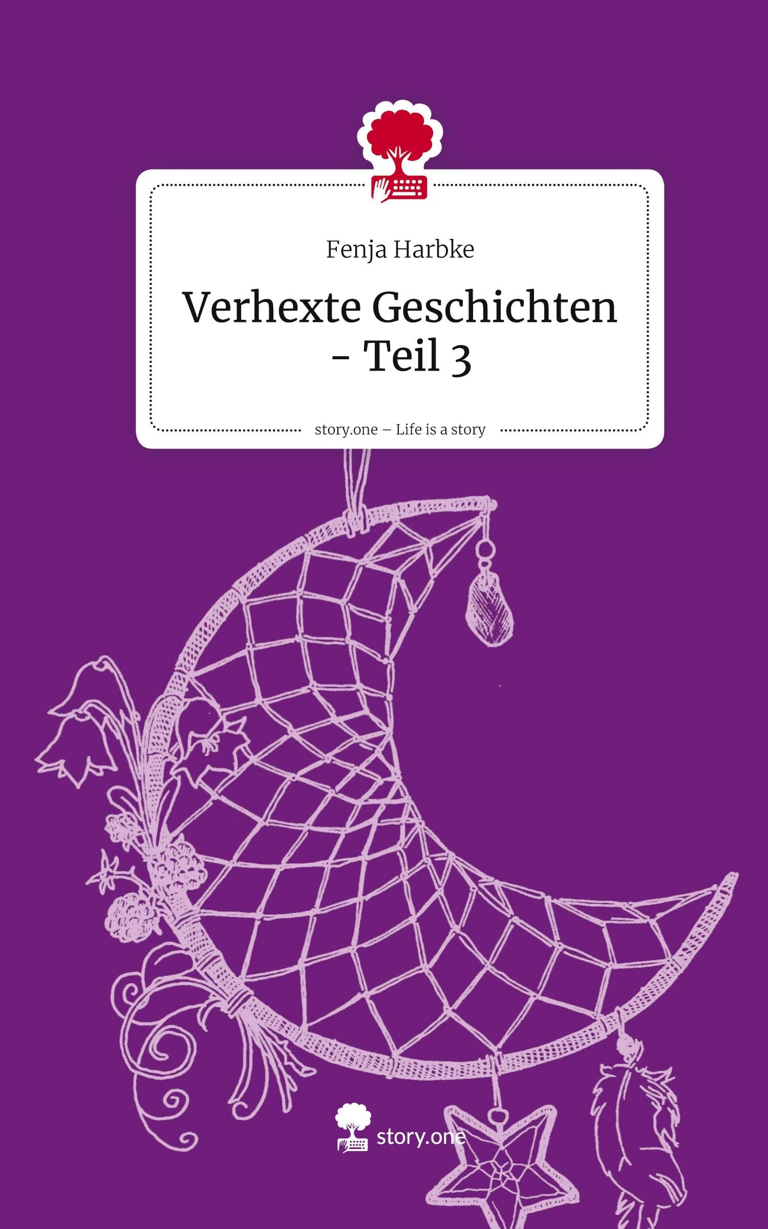 Verhexte Geschichten - Teil 3. Life is a Story - story.one Contemporary literature