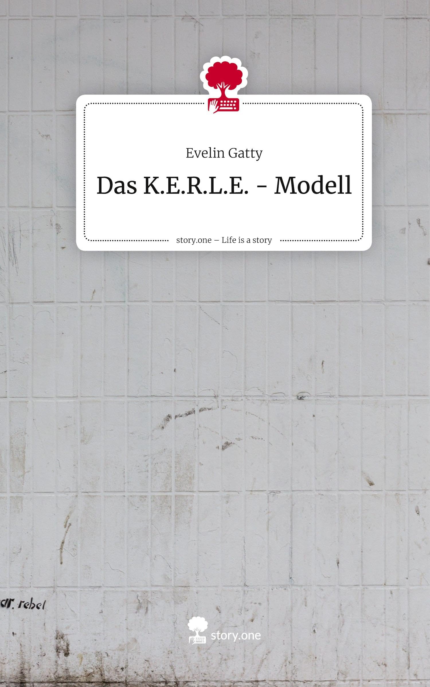 Das K.E.R.L.E. - Modell. Life is a Story - story.one Psychology