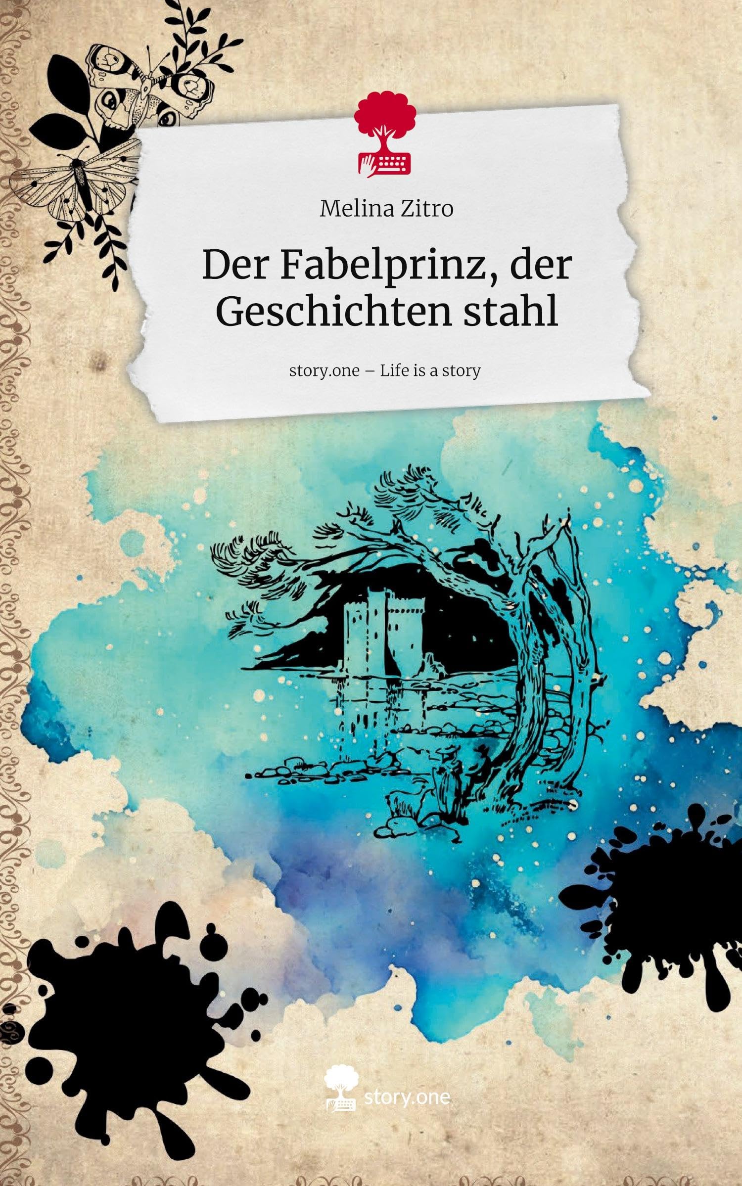 Der Fabelprinz, der Geschichten stahl. Life is a Story - story.one Contemporary literature