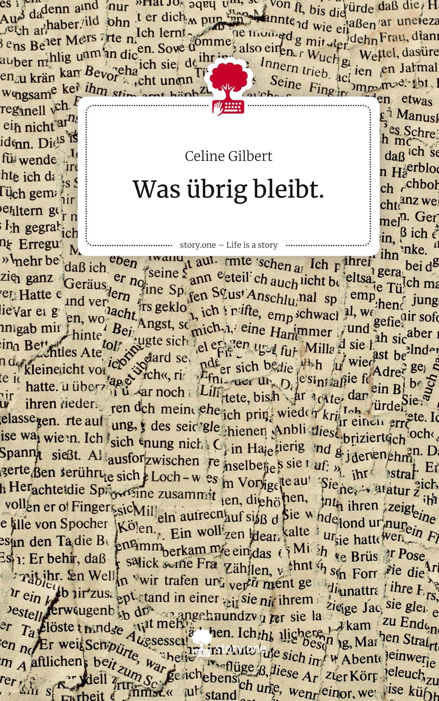 Was übrig bleibt.. Life is a Story - story.one Contemporary literature