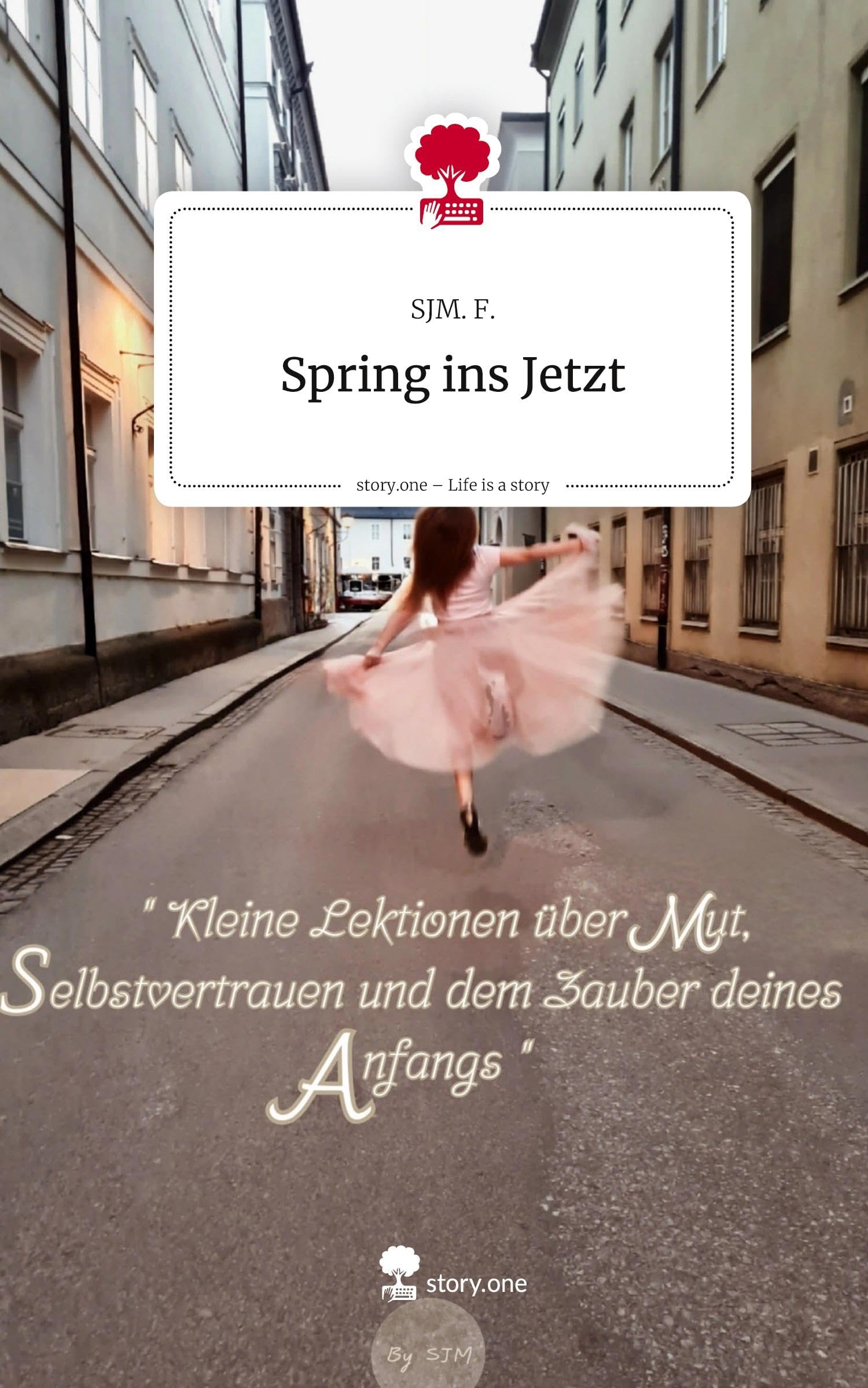 Spring ins Jetzt. Life is a Story - story.one Psychology