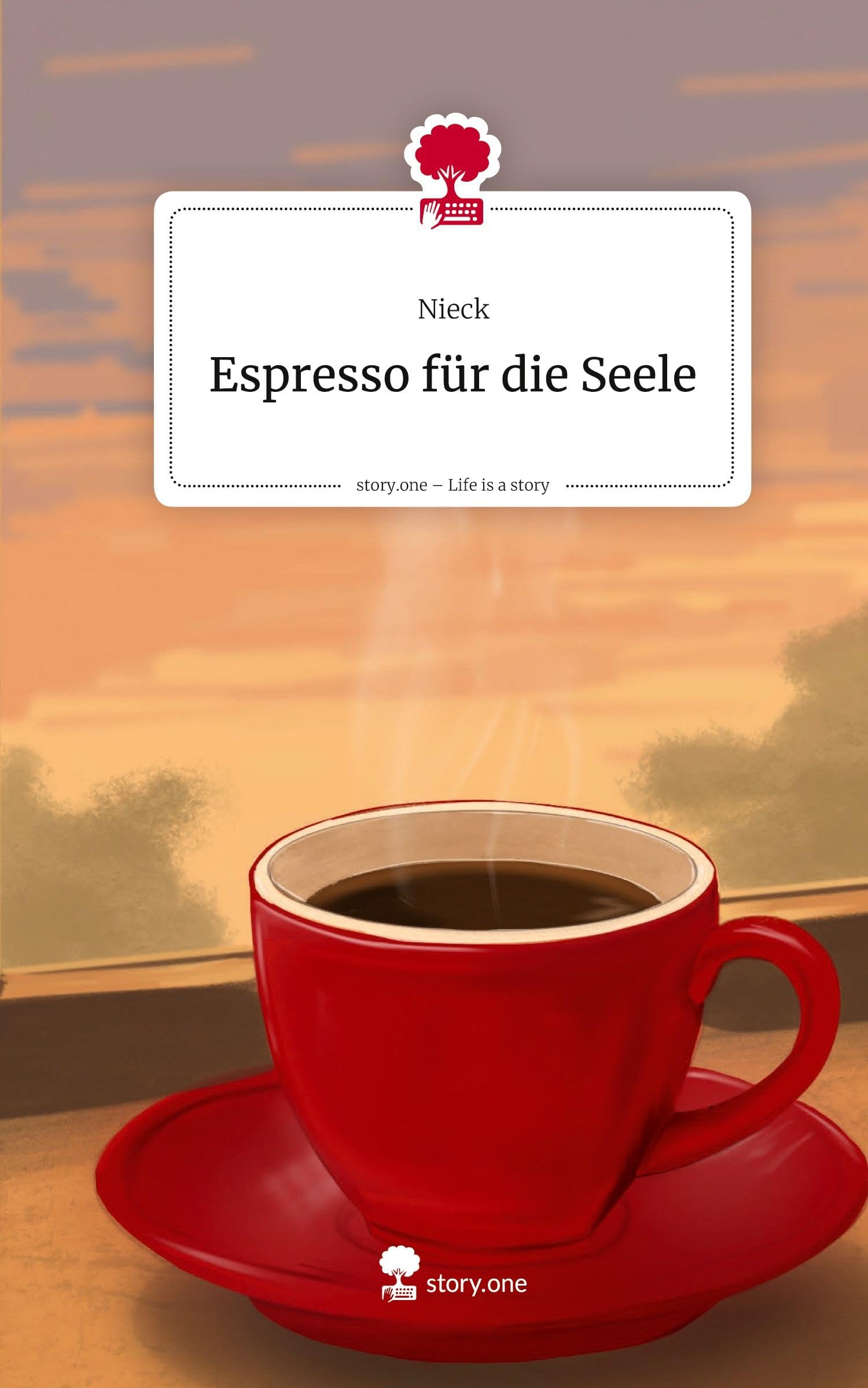 Espresso für die Seele. Life is a Story - story.one Contemporary literature