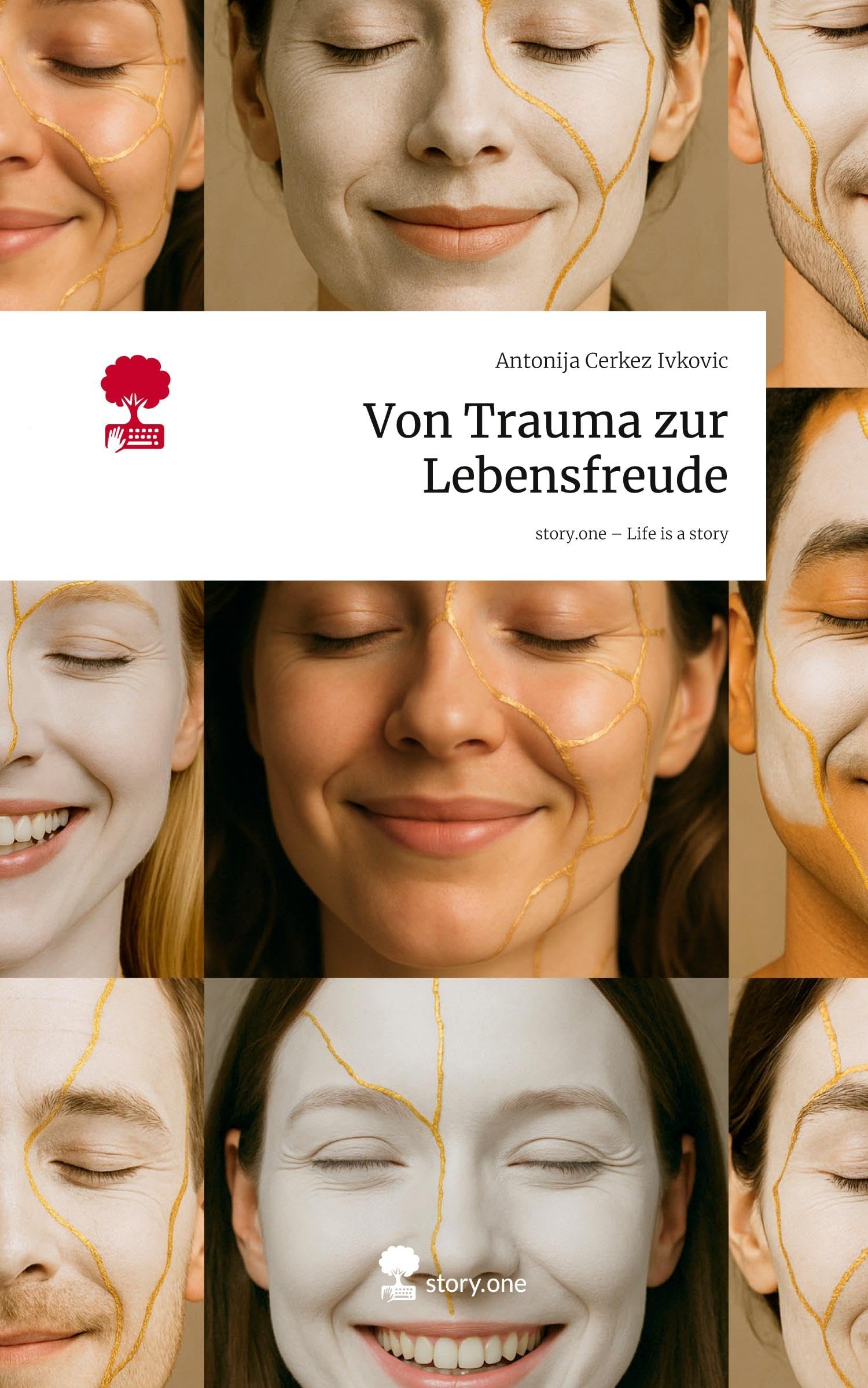 Von Trauma zur Lebensfreude. Life is a Story - story.one Psychology