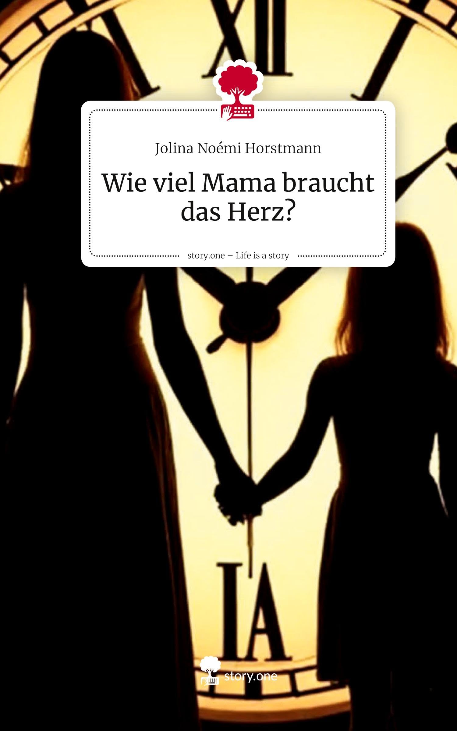 Wie viel Mama braucht das Herz?. Life is a Story - story.one Contemporary literature