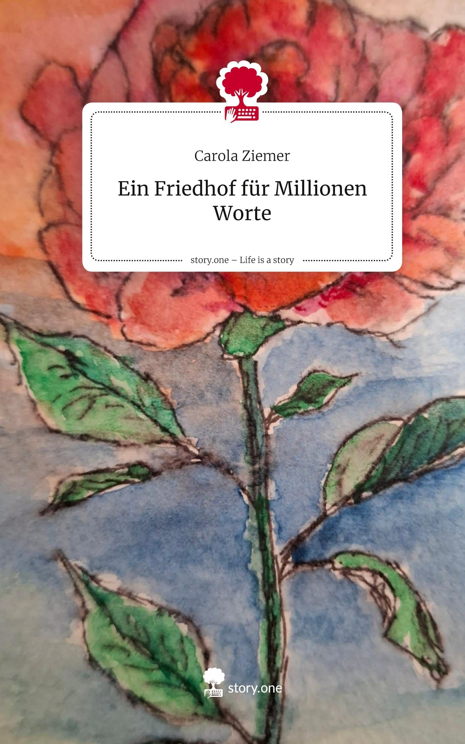 Ein Friedhof für            Millionen Worte. Life is a Story - story.one Contemporary literature