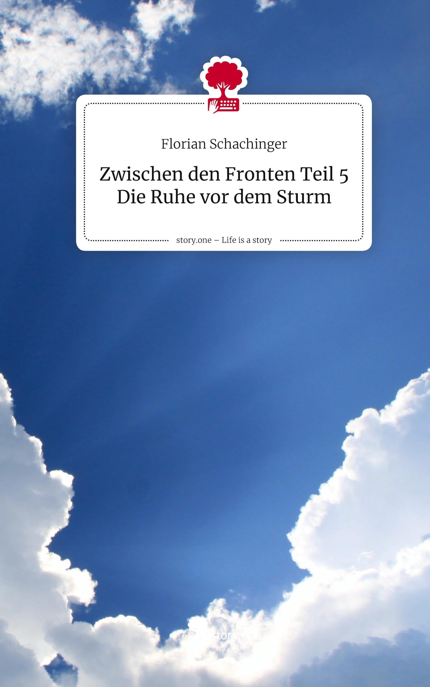 Zwischen den Fronten Teil 5 Die Ruhe vor dem Sturm. Life is a Story - story.one Contemporary literature