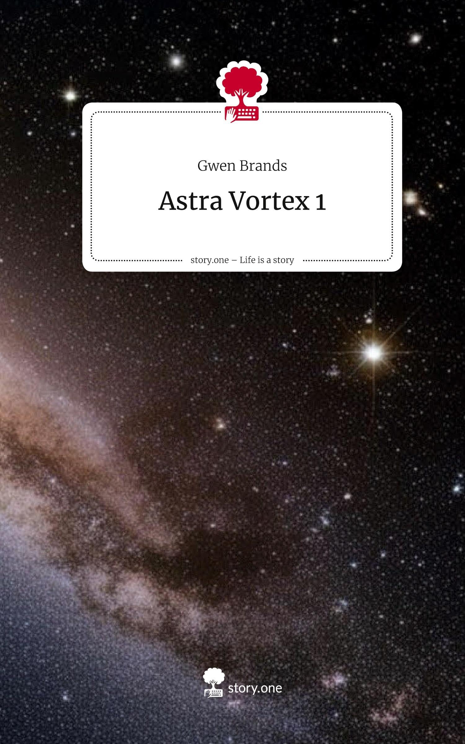 Astra Vortex 1. Life is a Story - story.one Contemporary literature