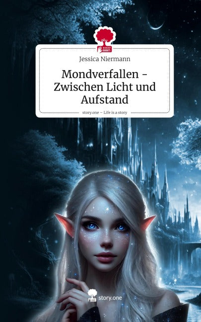 Mondverfallen - Zwischen Licht und Aufstand. Life is a Story - story.one Contemporary literature