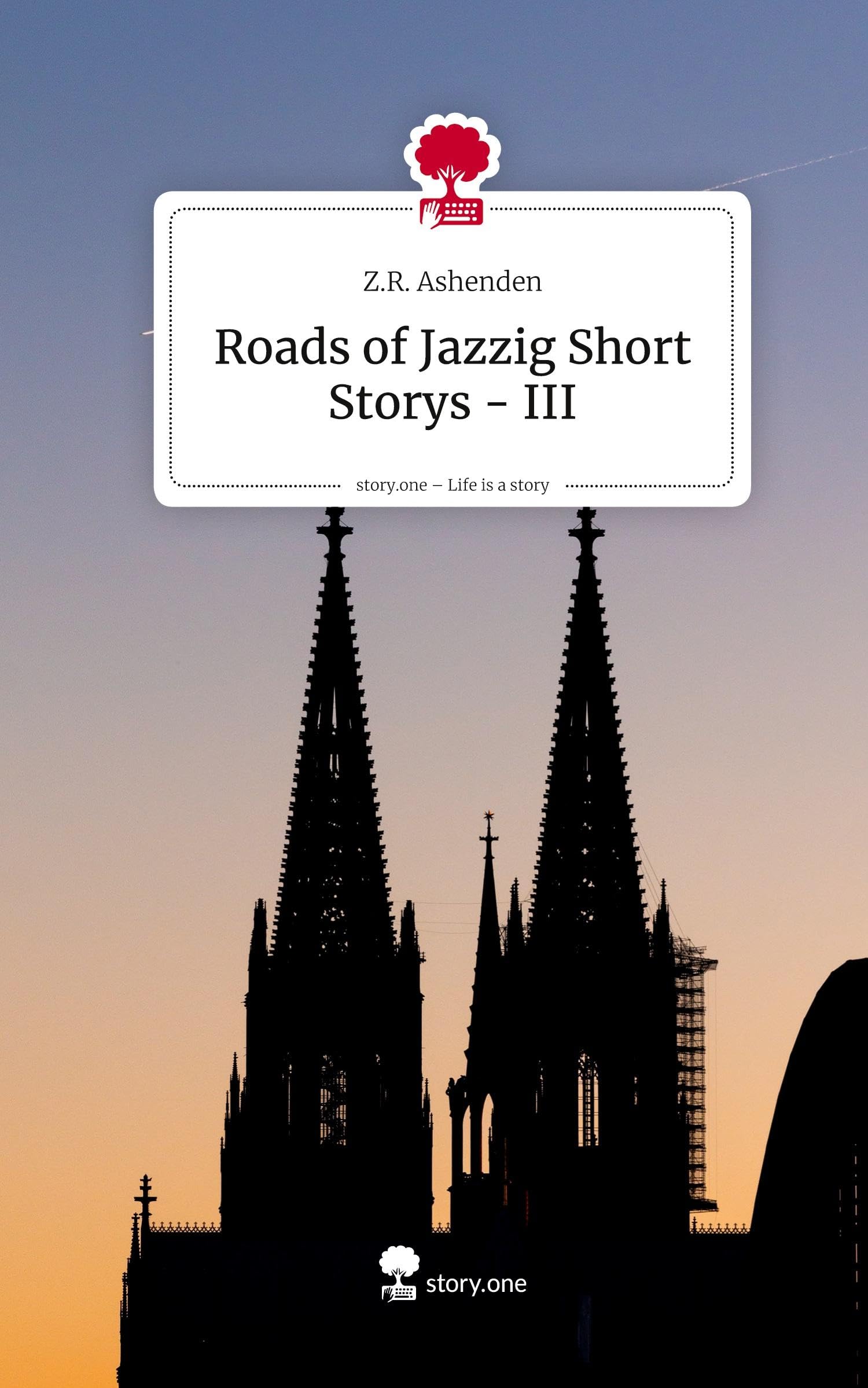 Roads of Jazzig Short Storys - III. Life is a Story - story.one Historical Fiction