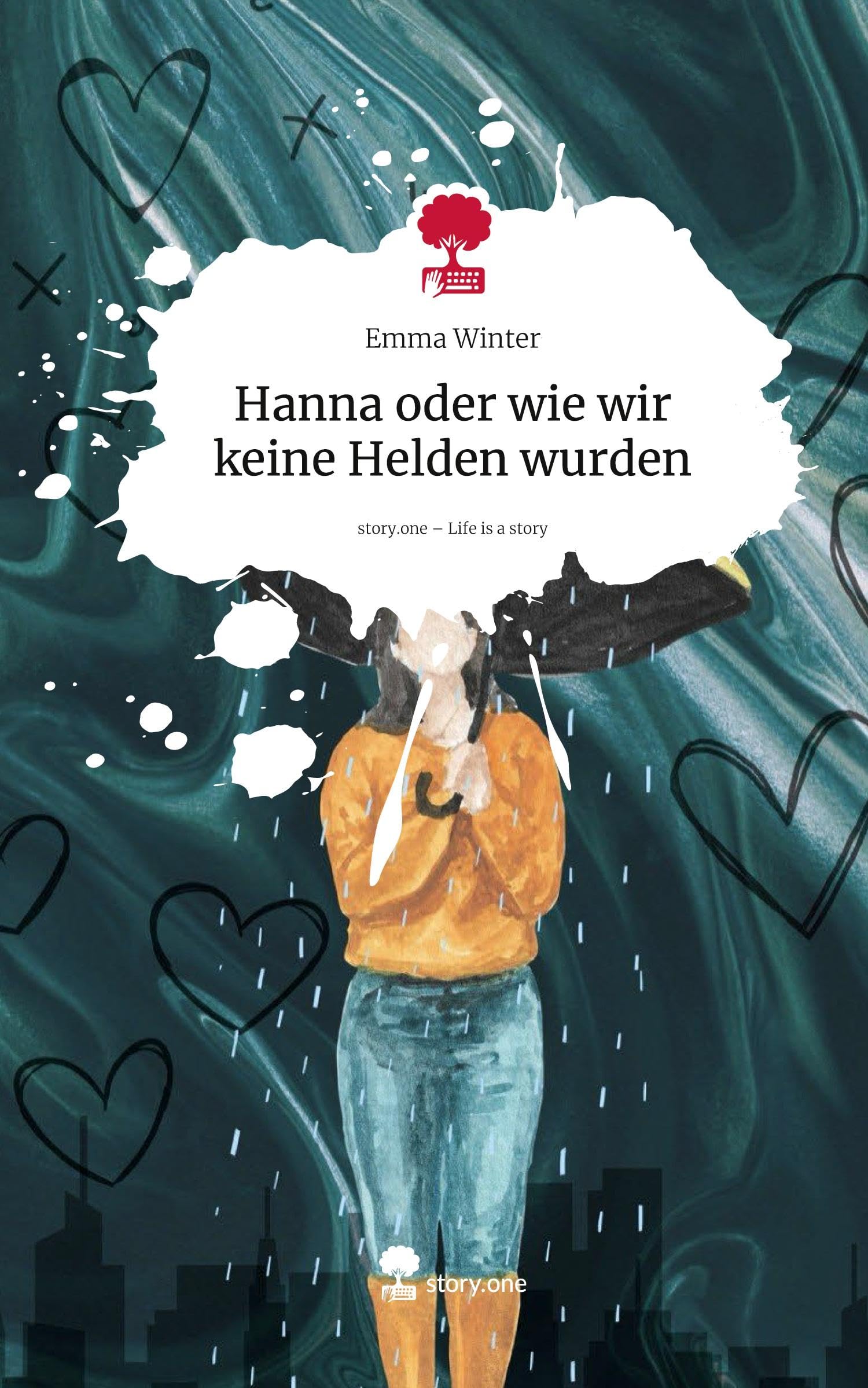 Hanna oder wie wir keine Helden wurden. Life is a Story - story.one Contemporary literature