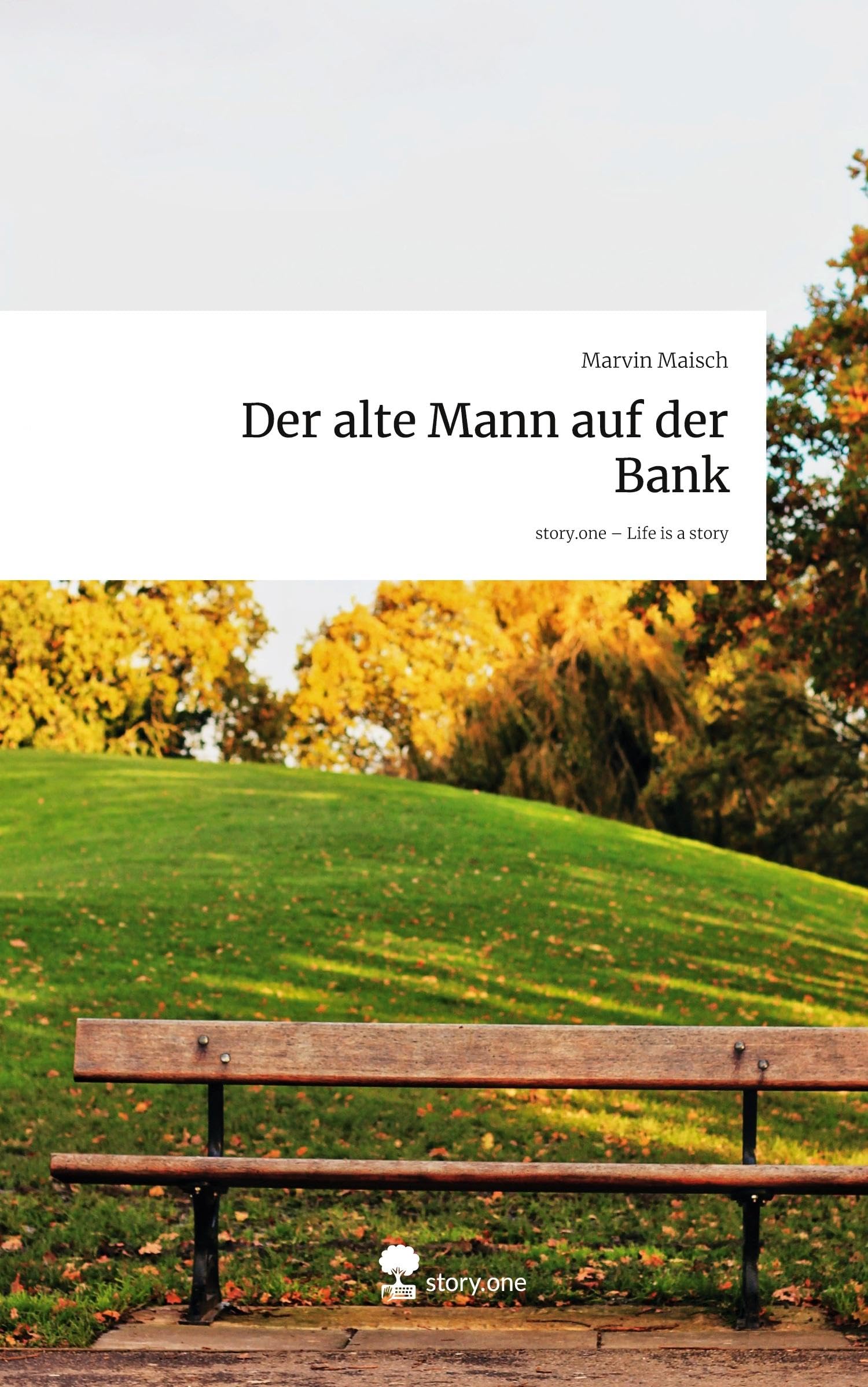 Der alte Mann auf der Bank. Life is a Story - story.one Contemporary literature