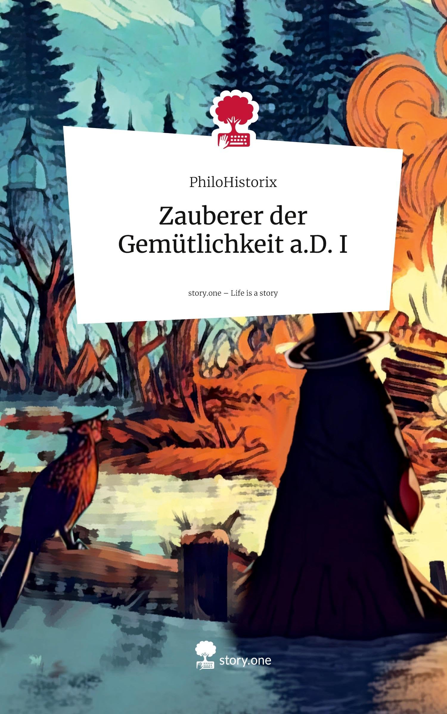 Zauberer der Gemütlichkeit a.D. I. Life is a Story - story.one Contemporary literature