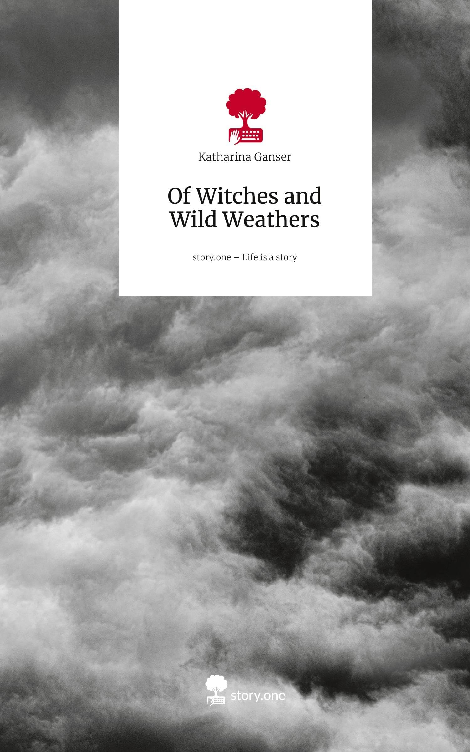 Of Witches and  Wild Weathers. Life is a Story - story.one Contemporary literature