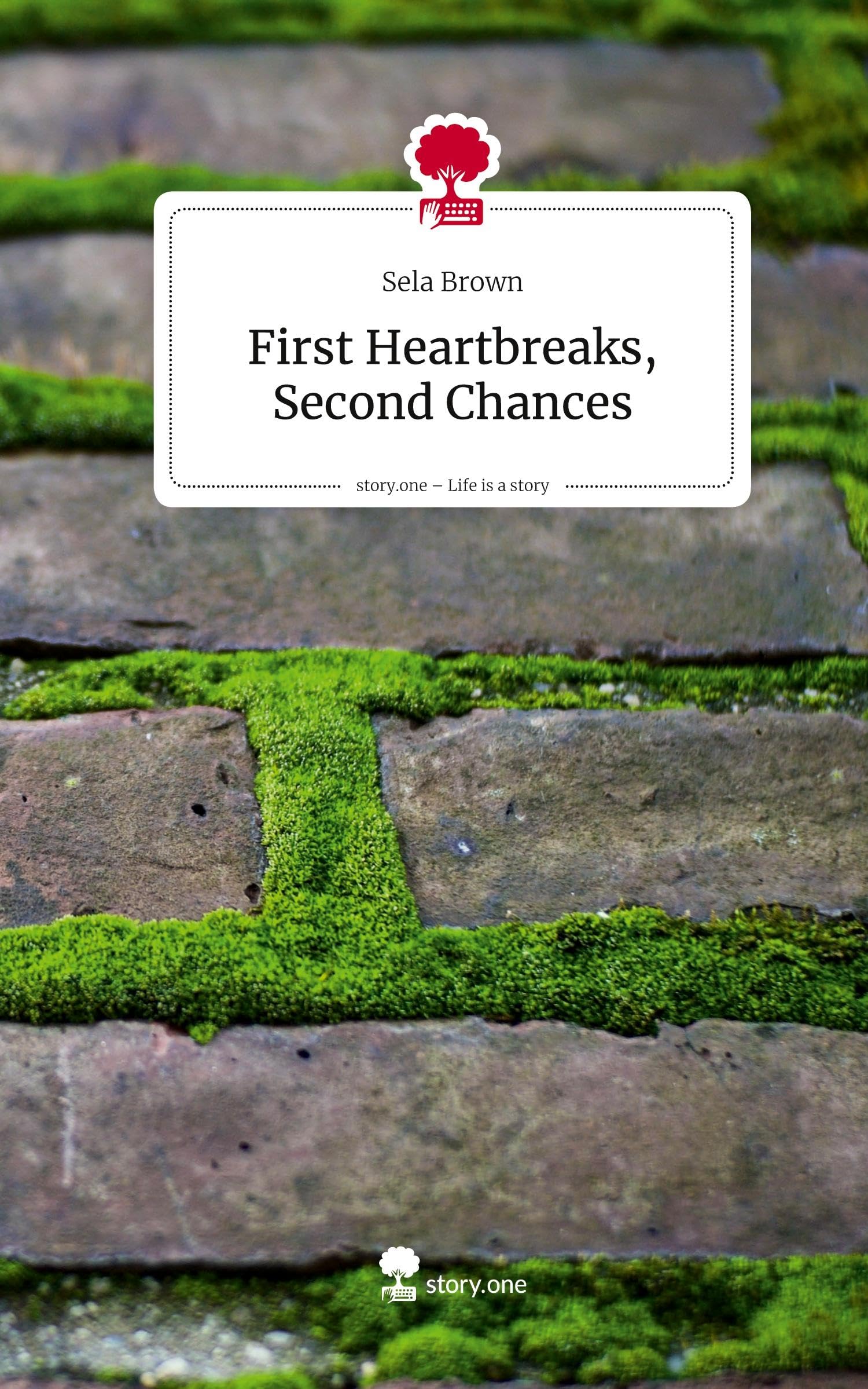 First Heartbreaks, Second Chances. Life is a Story - story.one Contemporary literature