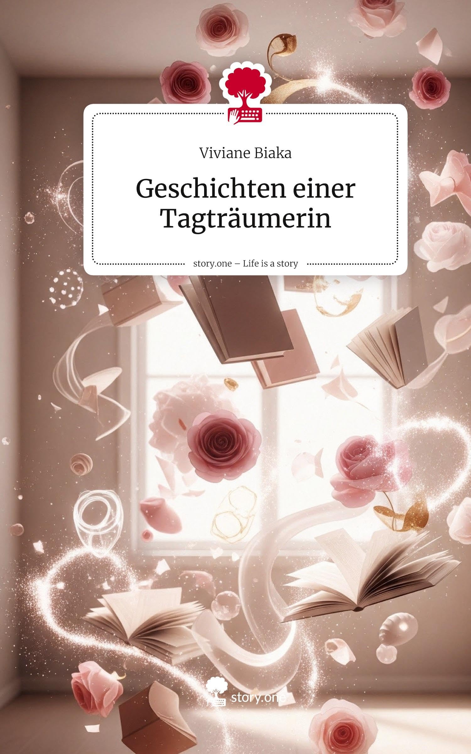 Geschichten einer Tagträumerin. Life is a Story - story.one Contemporary literature