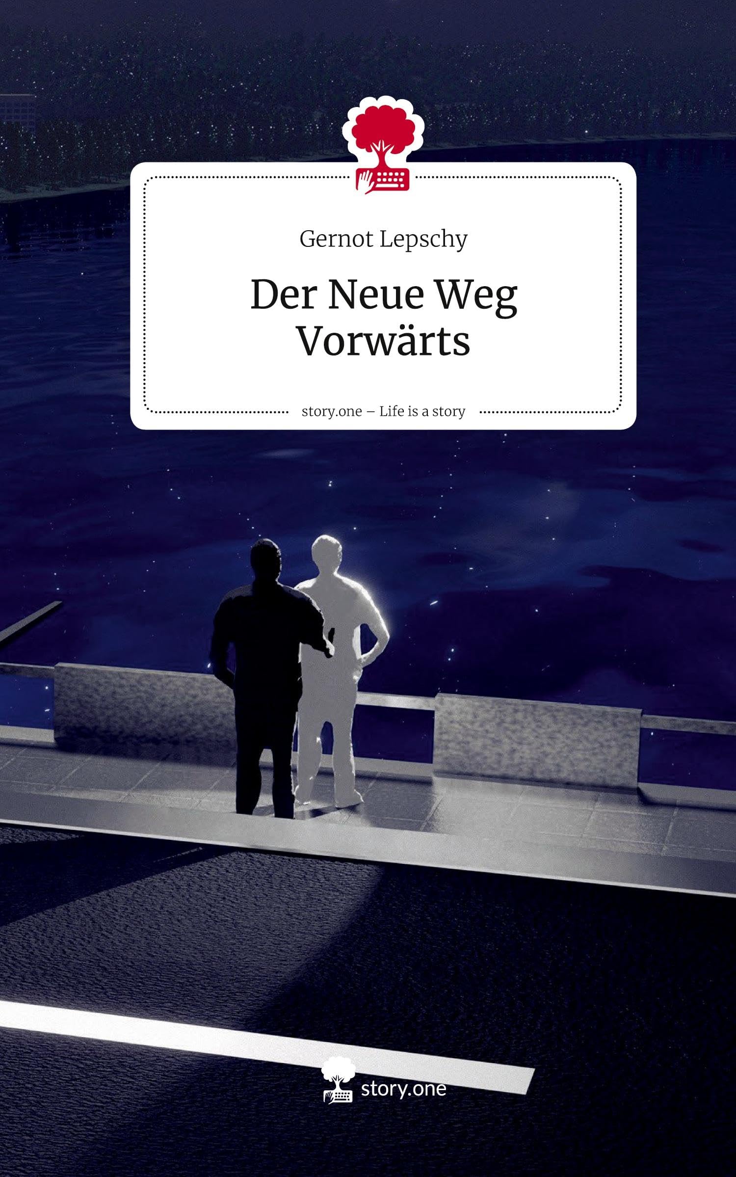 Der Neue Weg Vorwärts. Life is a Story - story.one Contemporary literature