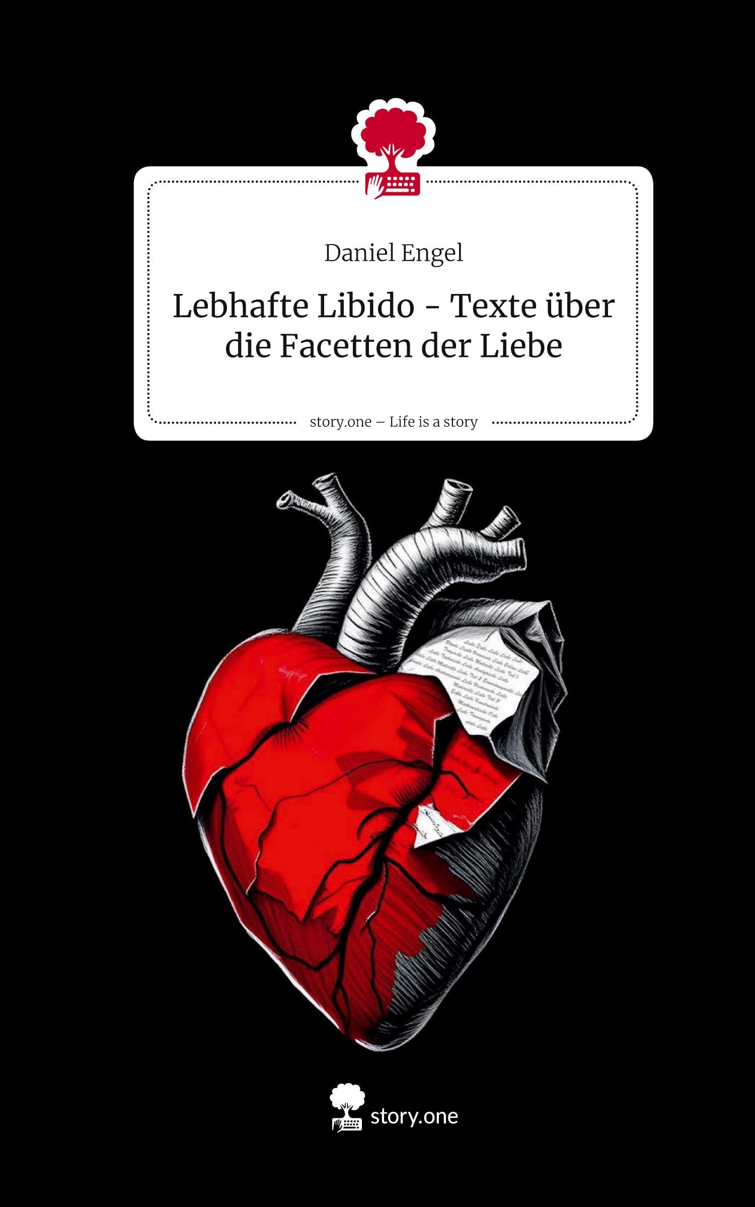 Lebhafte Libido - Texte über die Facetten der Liebe. Life is a Story - story.one Contemporary literature