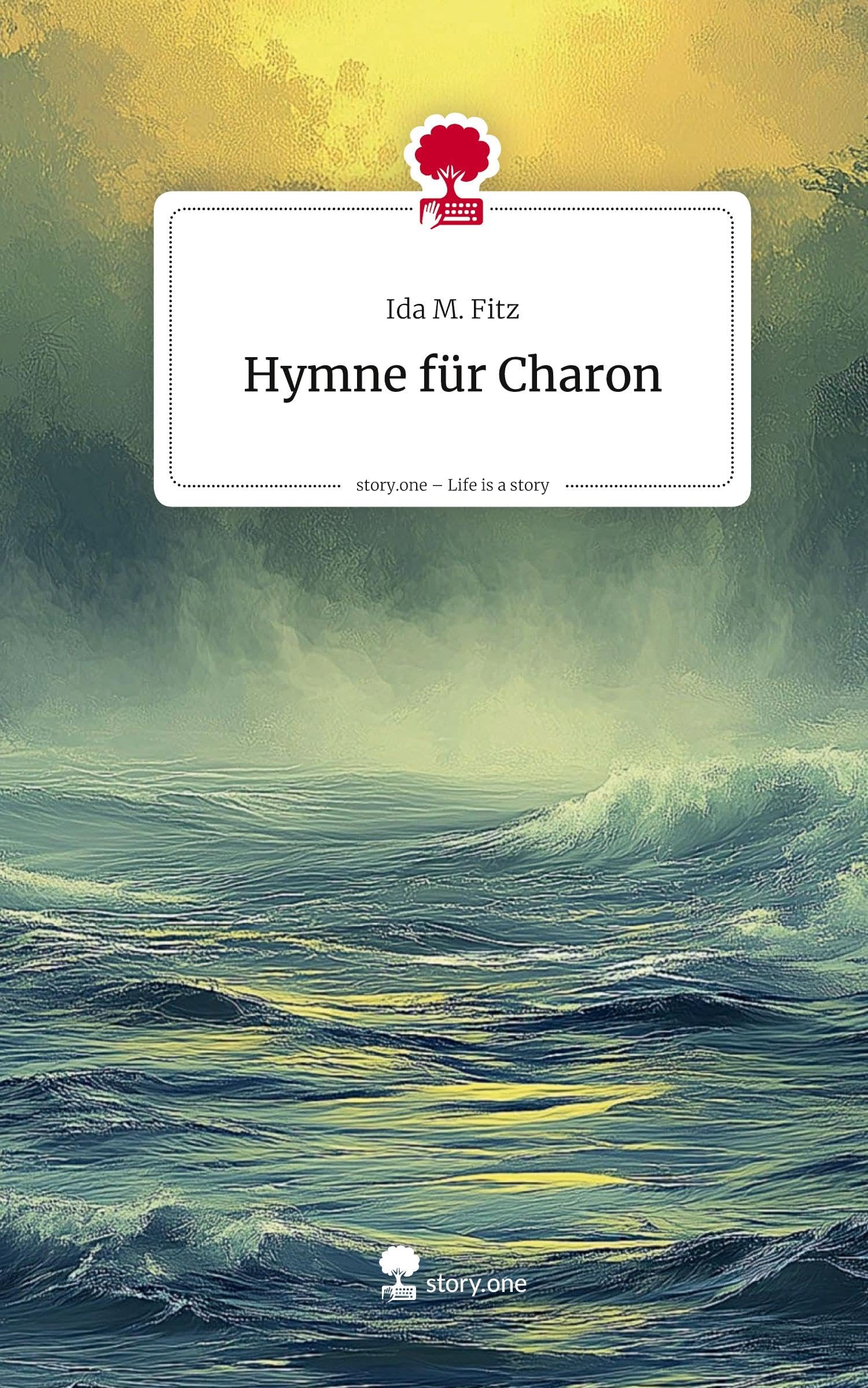 Hymne für Charon. Life is a Story - story.one Contemporary literature