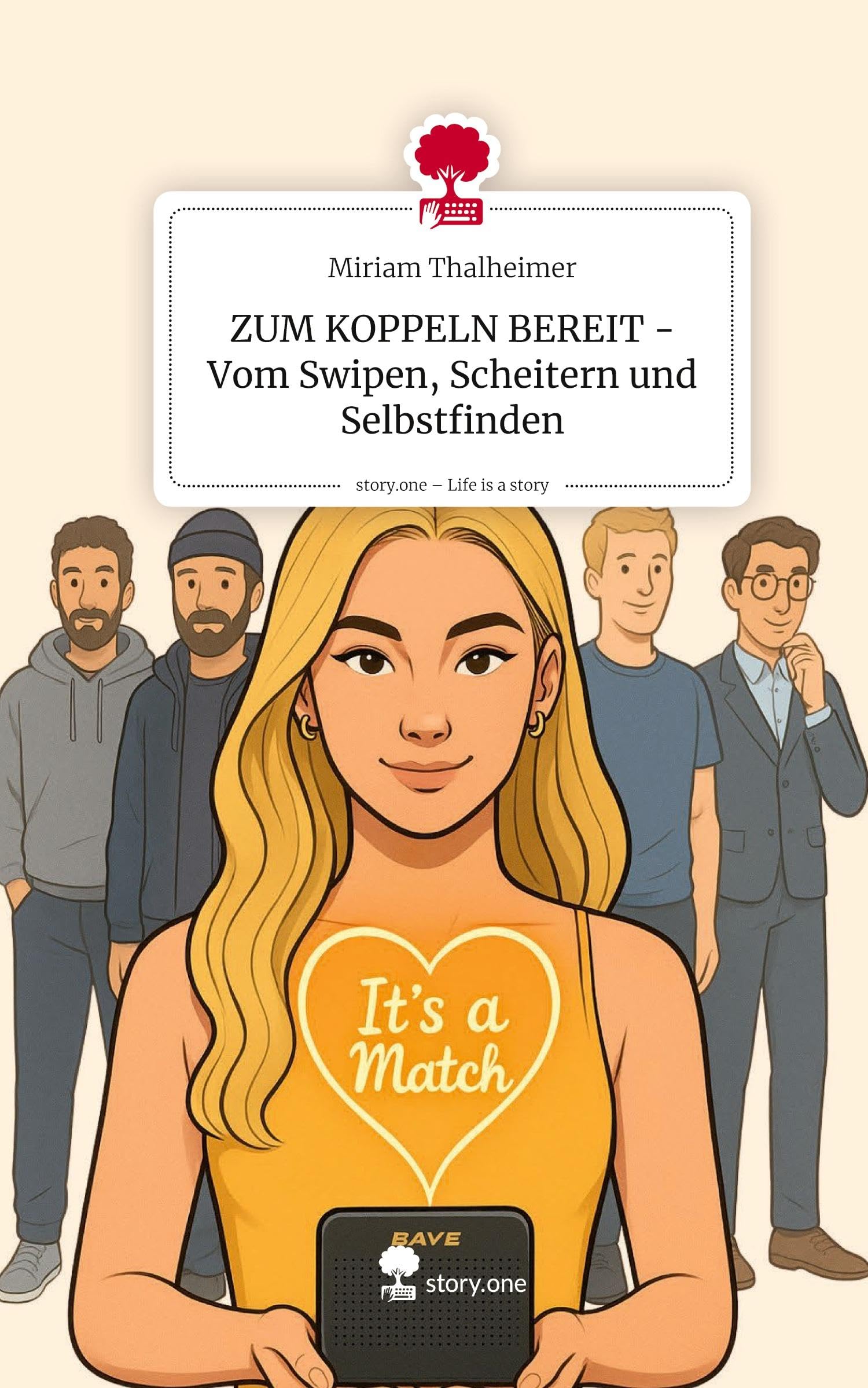 ZUM KOPPELN BEREIT - Vom Swipen, Scheitern und Selbstfinden. Life is a Story - story.one Psychology