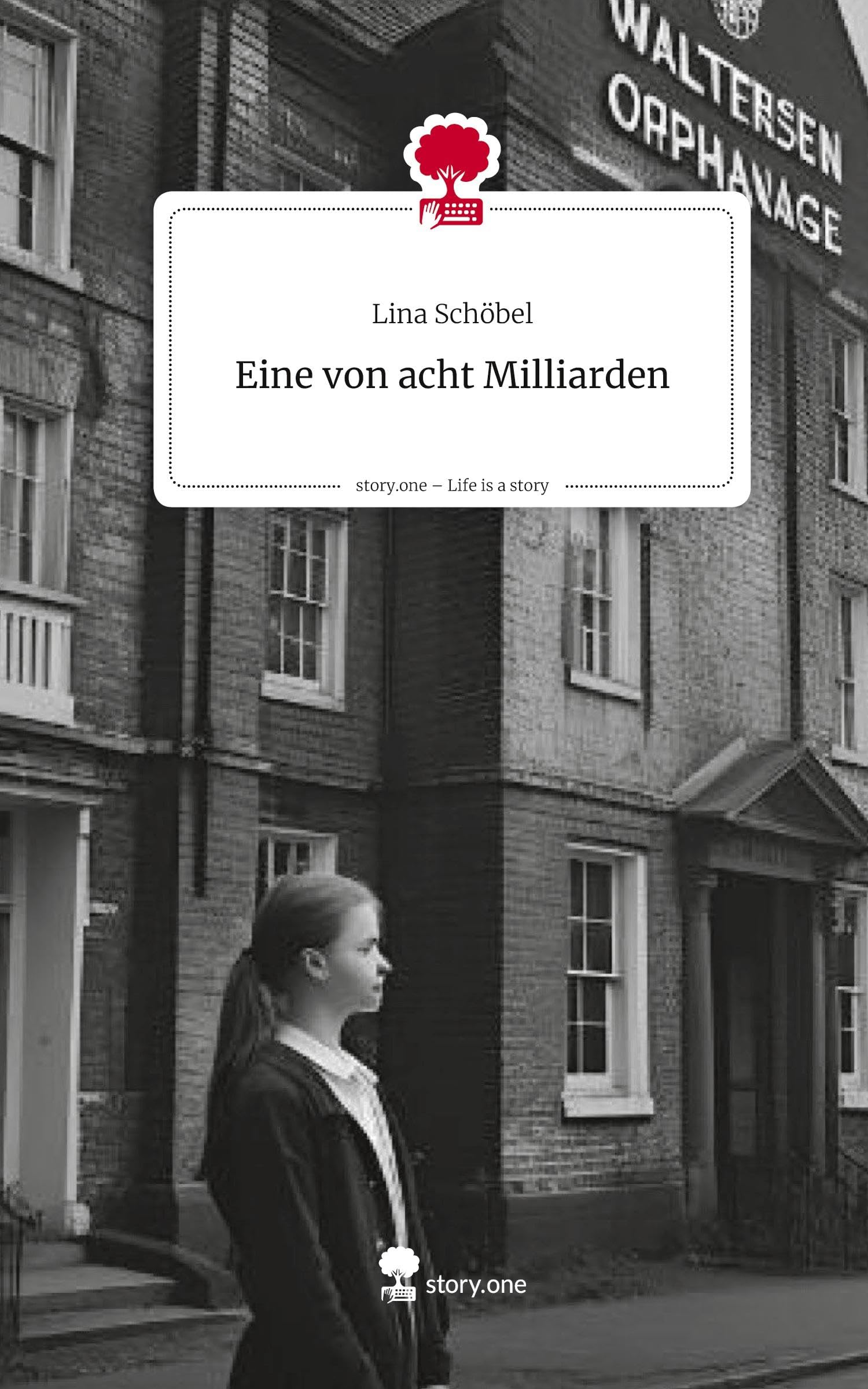 Eine von acht                    Milliarden. Life is a Story - story.one Contemporary literature