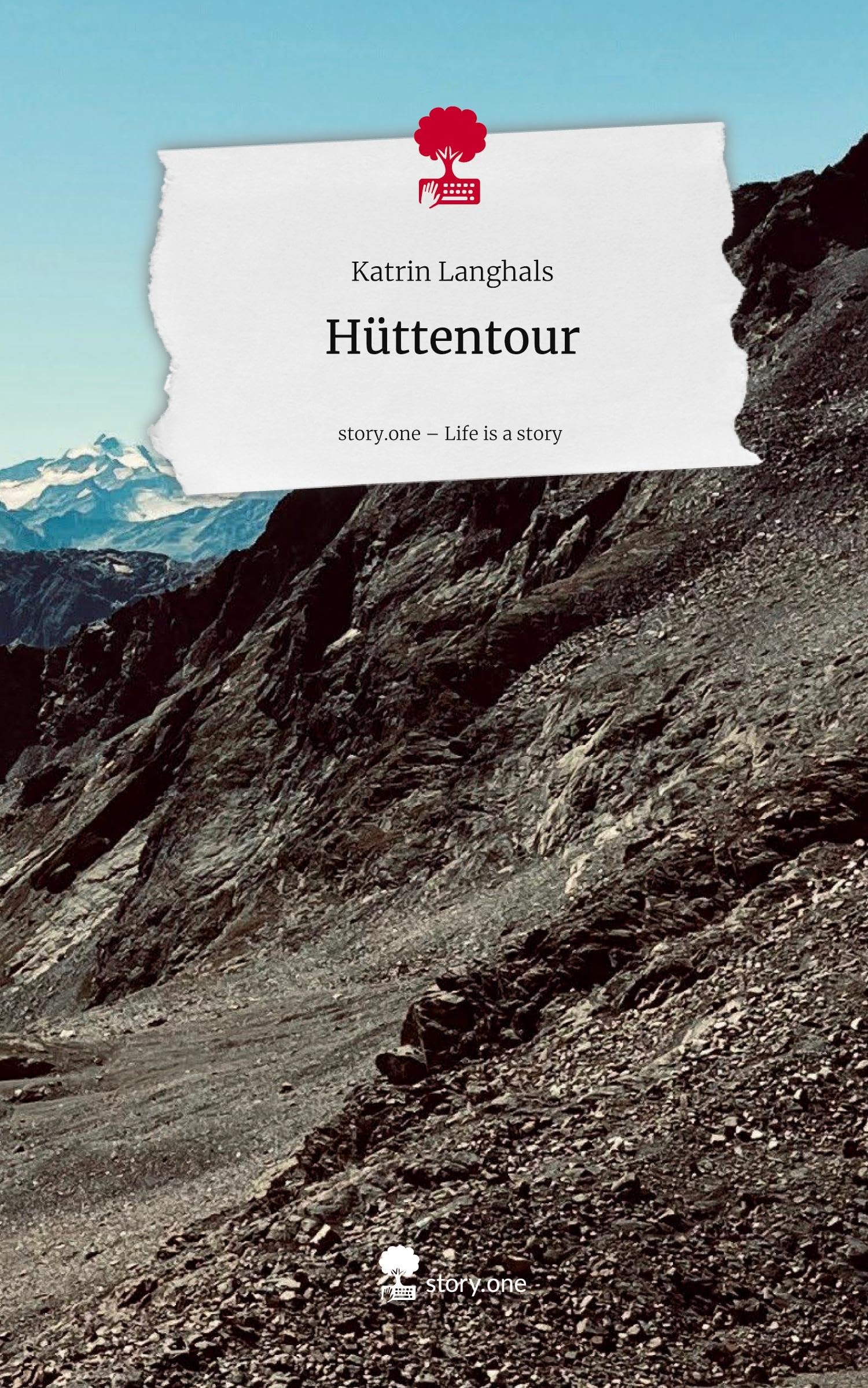Hüttentour. Life is a Story - story.one Contemporary literature